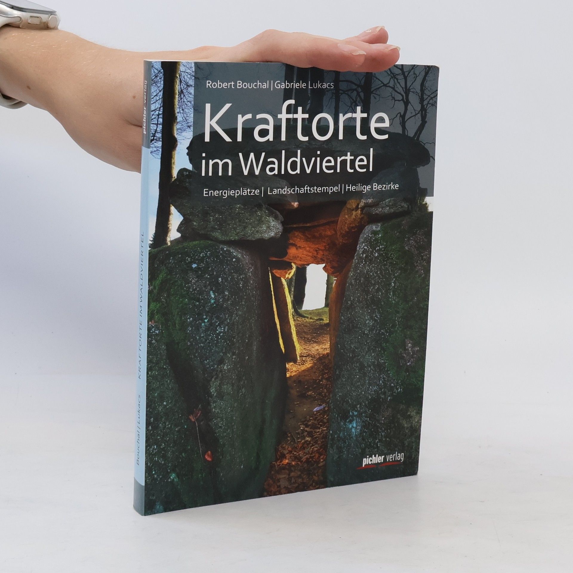Robert Bouchal Kraftorte im Waldviertel