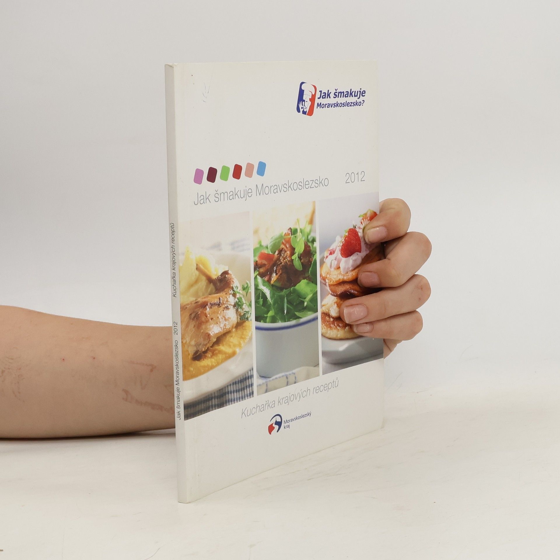 Autorenkollektiv Jak šmakuje Moravskoslezsko 2012 : kuchařka krajových receptů Kuchařka krajových receptů - Jak šmakuje Moravskoslezsko 2012