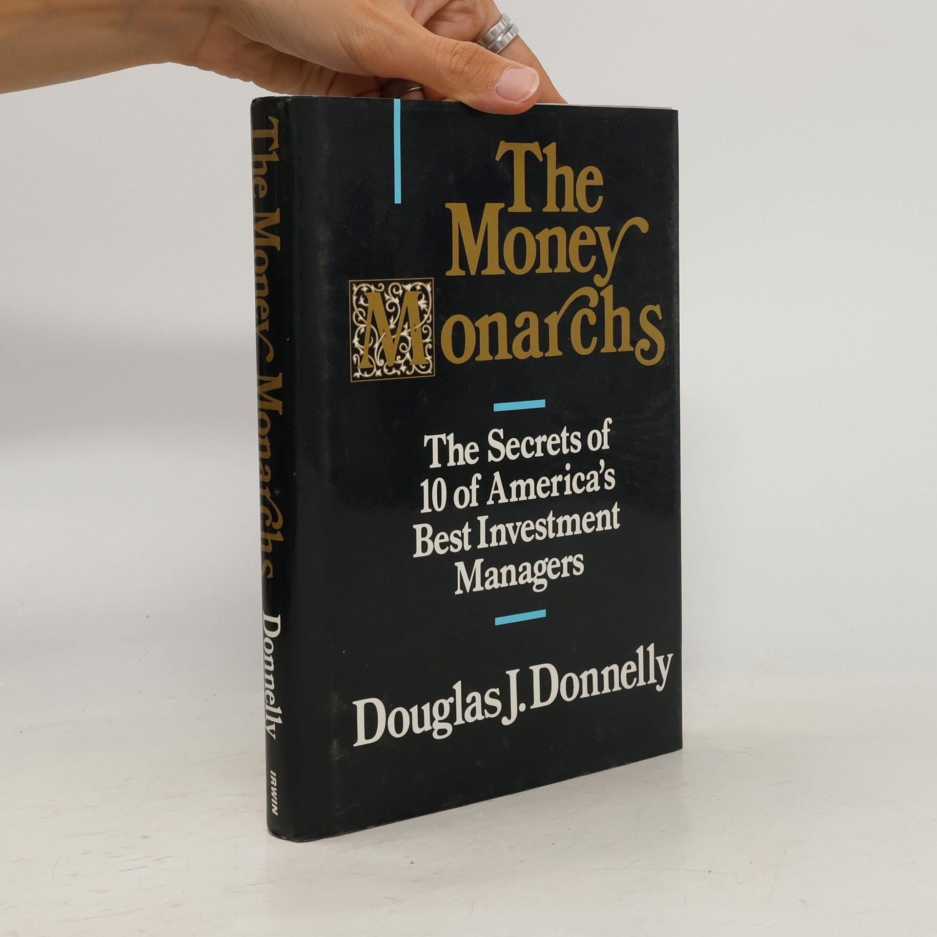 Douglas J. Donnelly The Money Monarchs