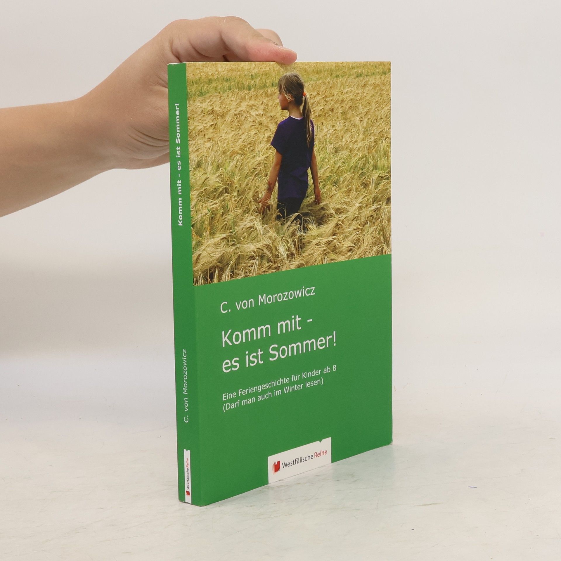 Cornelia von Morozowicz Komm mit - es ist Sommer!