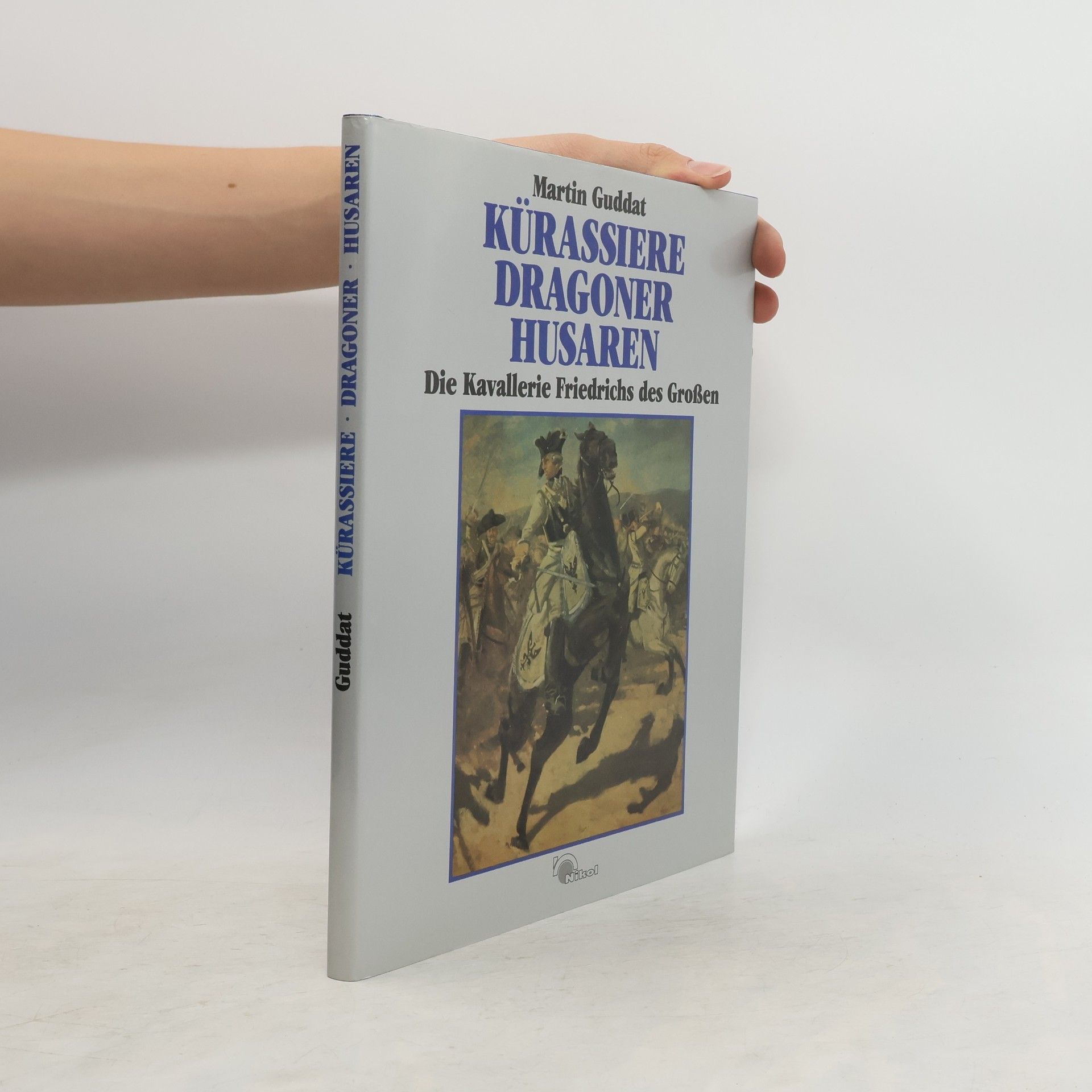 Martin Guddat Kürassiere, Dragoner, Husaren