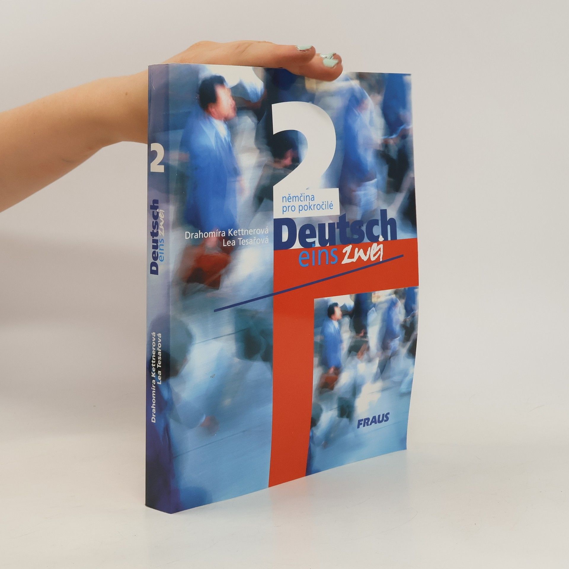 Drahomíra Kettnerová Deutsch eins zwei = Němčina pro pokročilé : 2