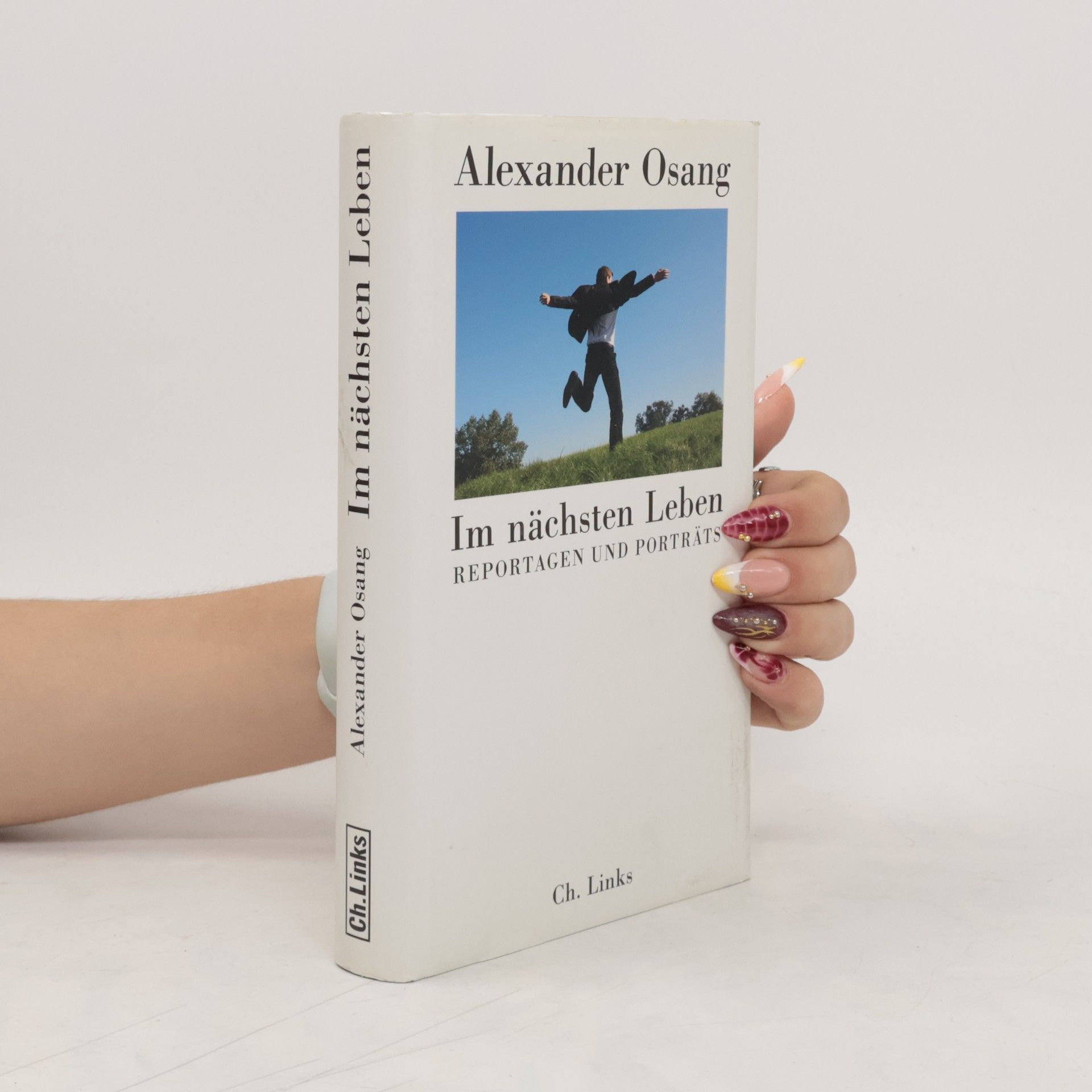 Alexander Osang Im nächsten Leben