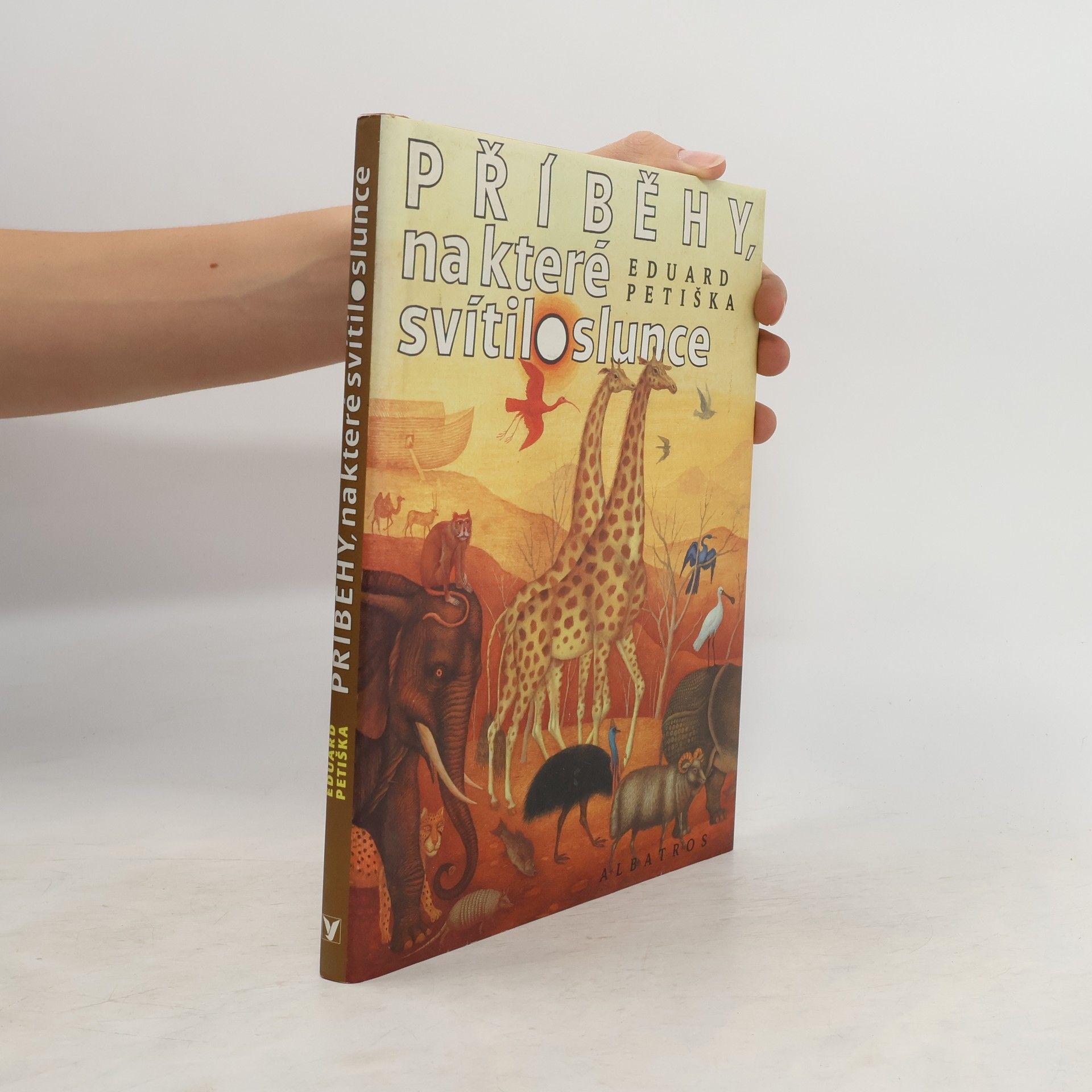Eduard Petiška Příběhy, na které svítilo slunce. Báje a pověsti starého Egypta, Mezopotámie a Izraele