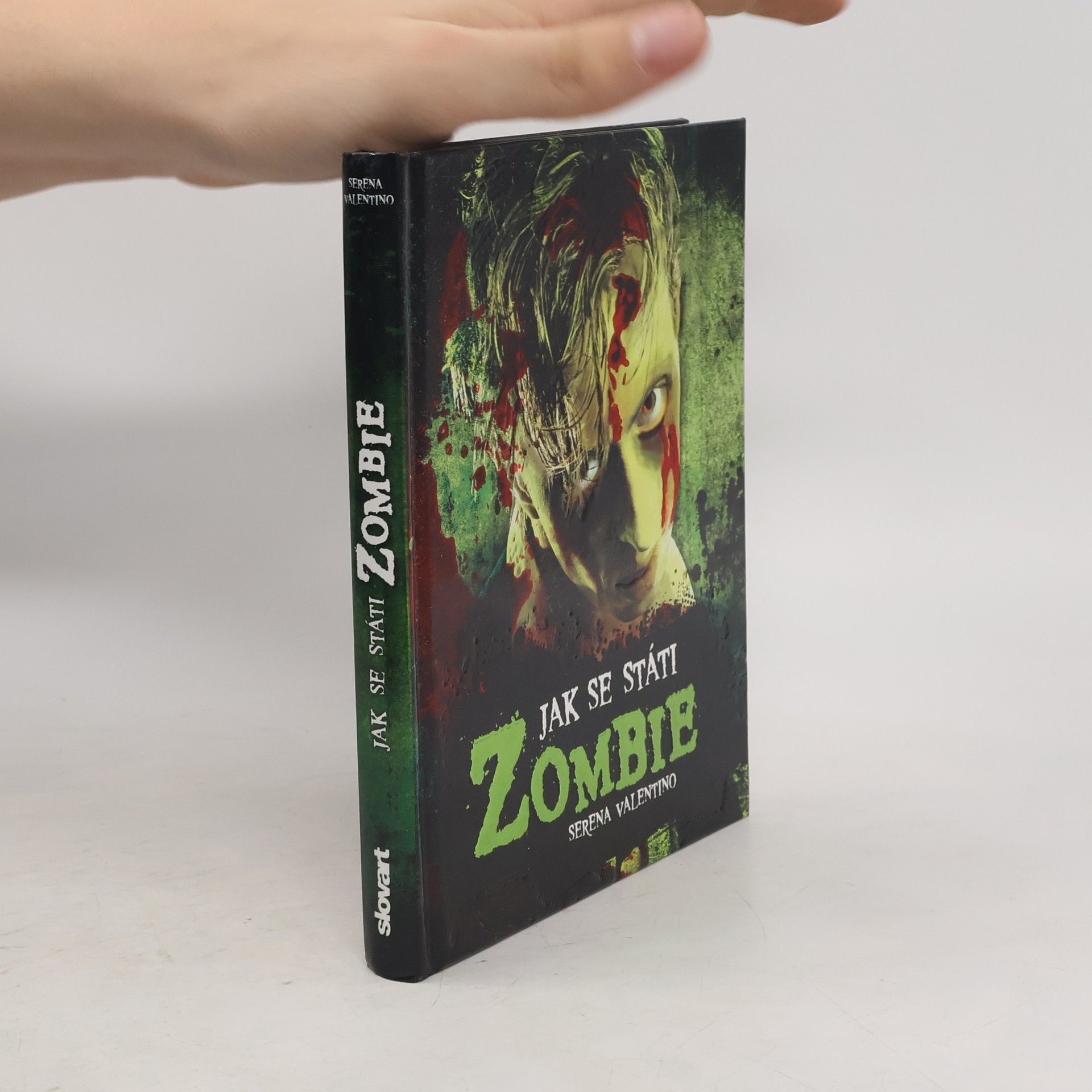 Serena Valentino Jak se státi zombie : [praktický průvodce pro každého, kdo má zálusk na mozky]