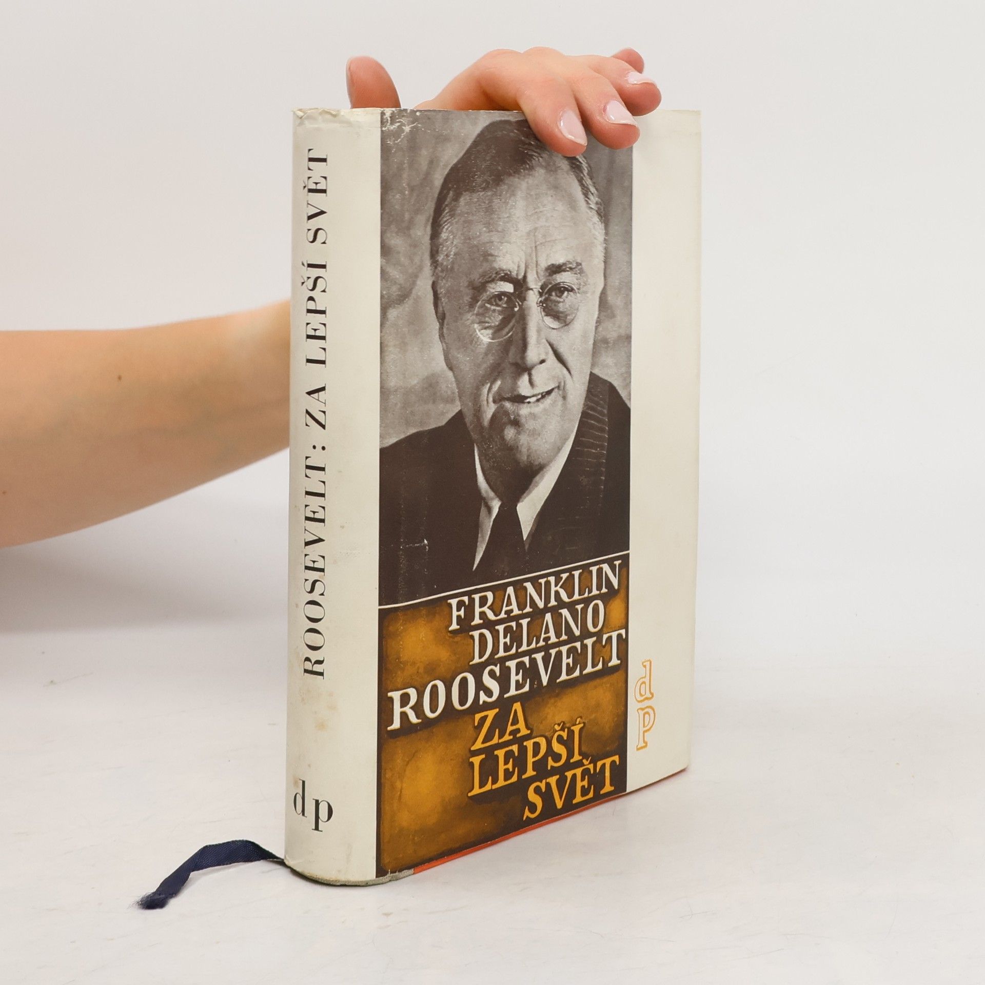 Franklin Delano Roosevelt Za lepší svět. Projevy z let 1941-1945