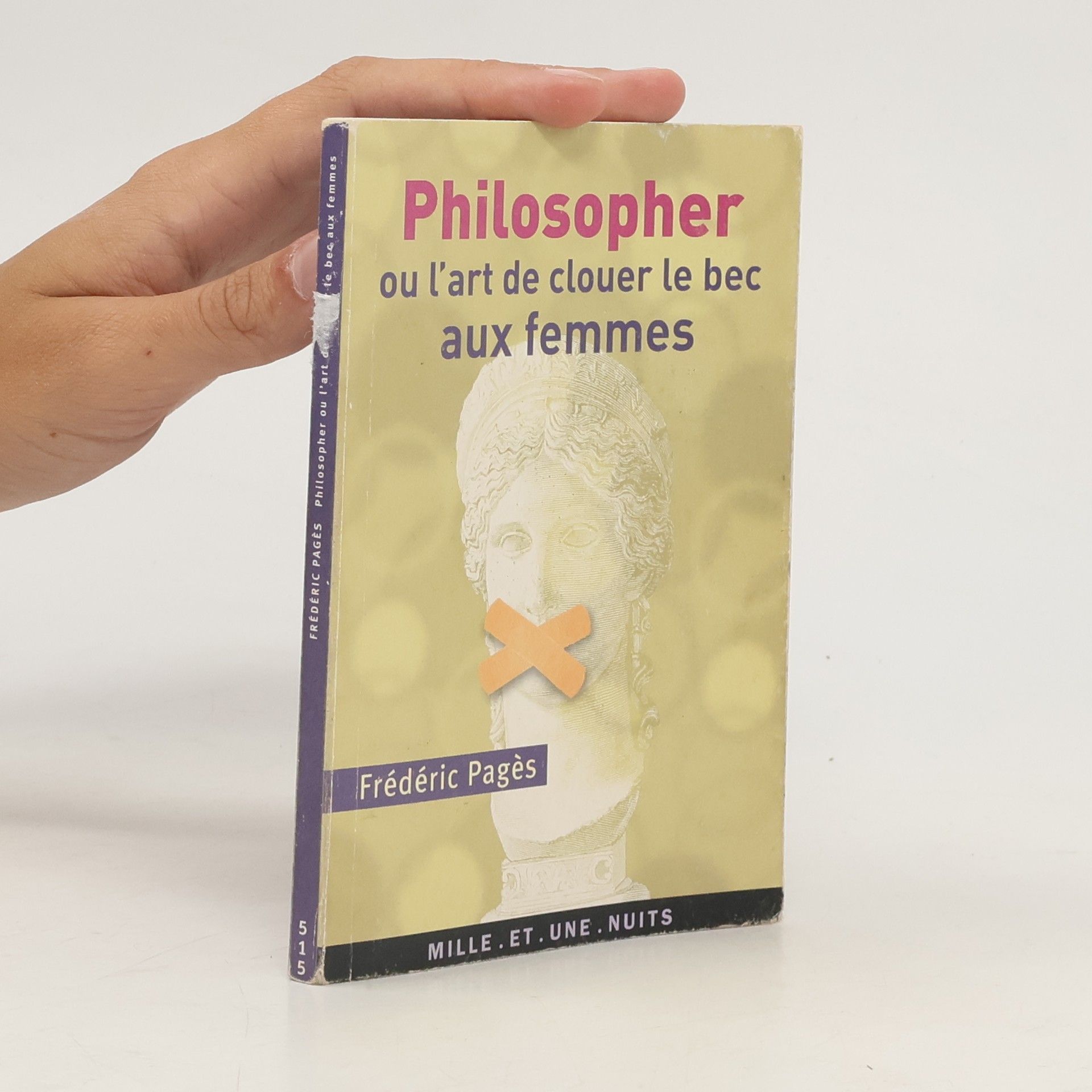 Frédéric Pagès Philosopher ou l'art de clouer le bec aux femmes