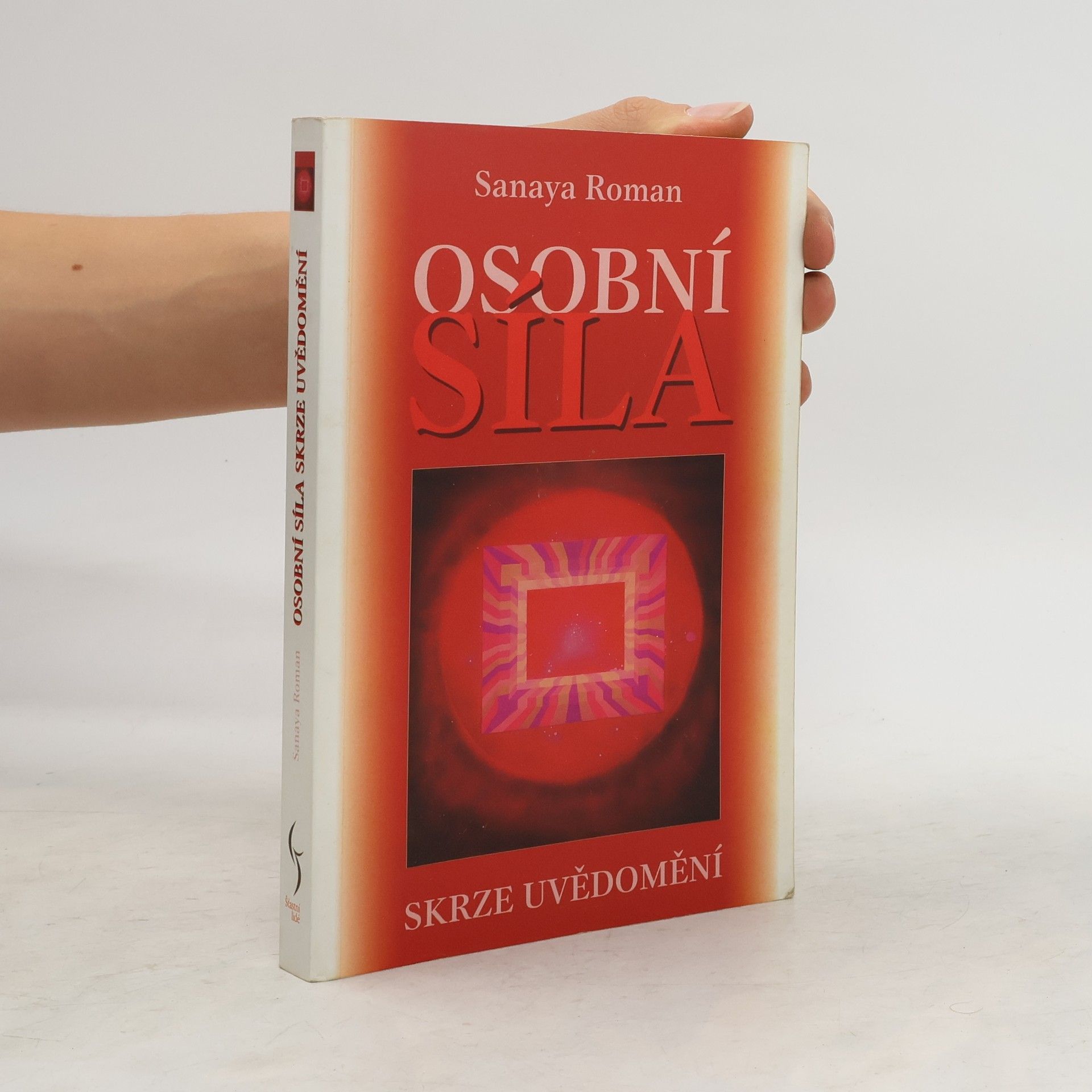 Sanaya Roman Osobní síla skrze uvědomění