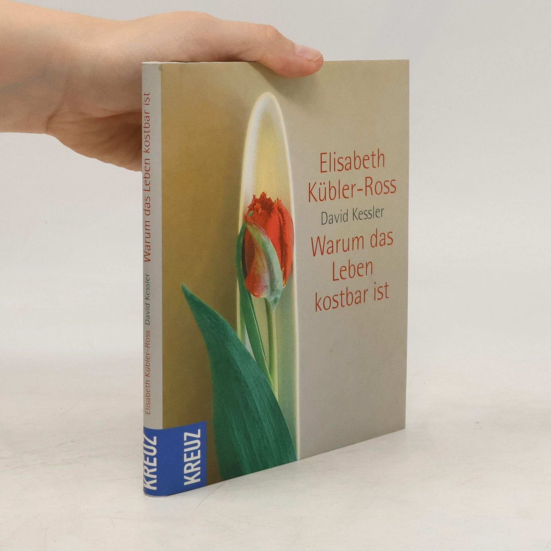 Elisabeth Kübler-Ross Warum das Leben kostbar ist