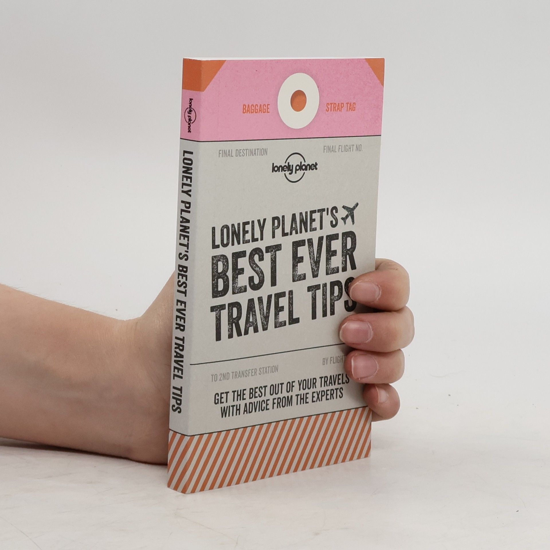 Lonely Planet Lonely Planet's Best Ever Travel Tips