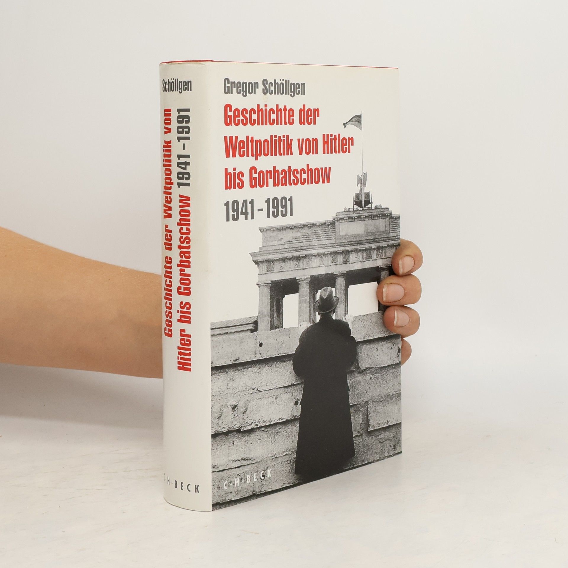 Gregor Schöllgen Geschichte der Weltpolitik von Hitler bis Gorbatschow
