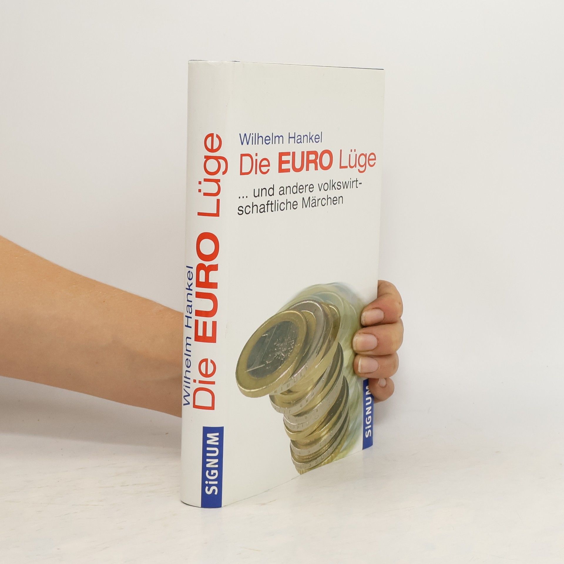 Wilhelm Hankel Die EURO-Lüge ... und andere volkswirtschaftliche Märchen