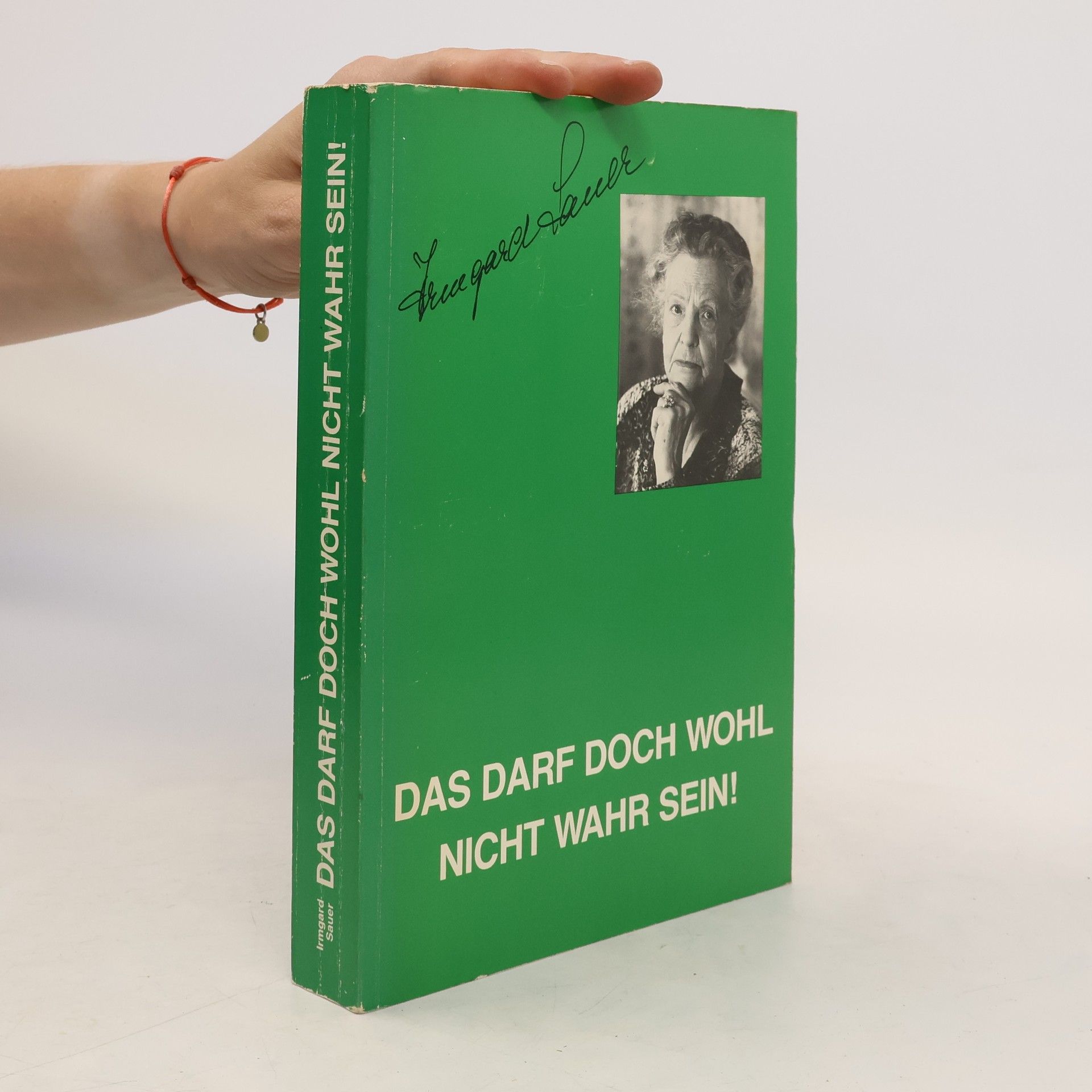 Irmgard Sauer Das darf doch wohl nicht wahr sein!