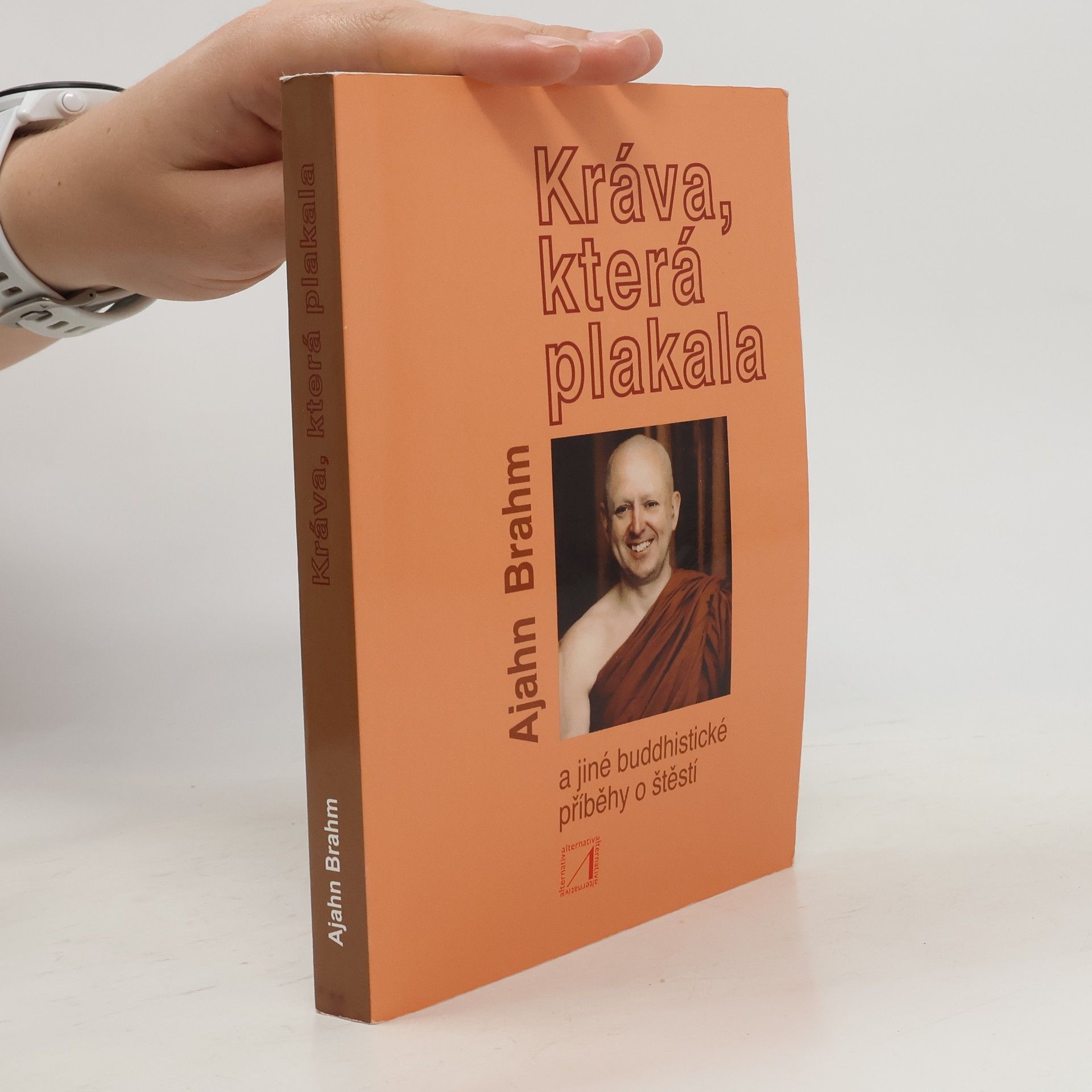Ajahn Brahm Kráva, která plakala a jiné buddhistické příběhy o štěstí