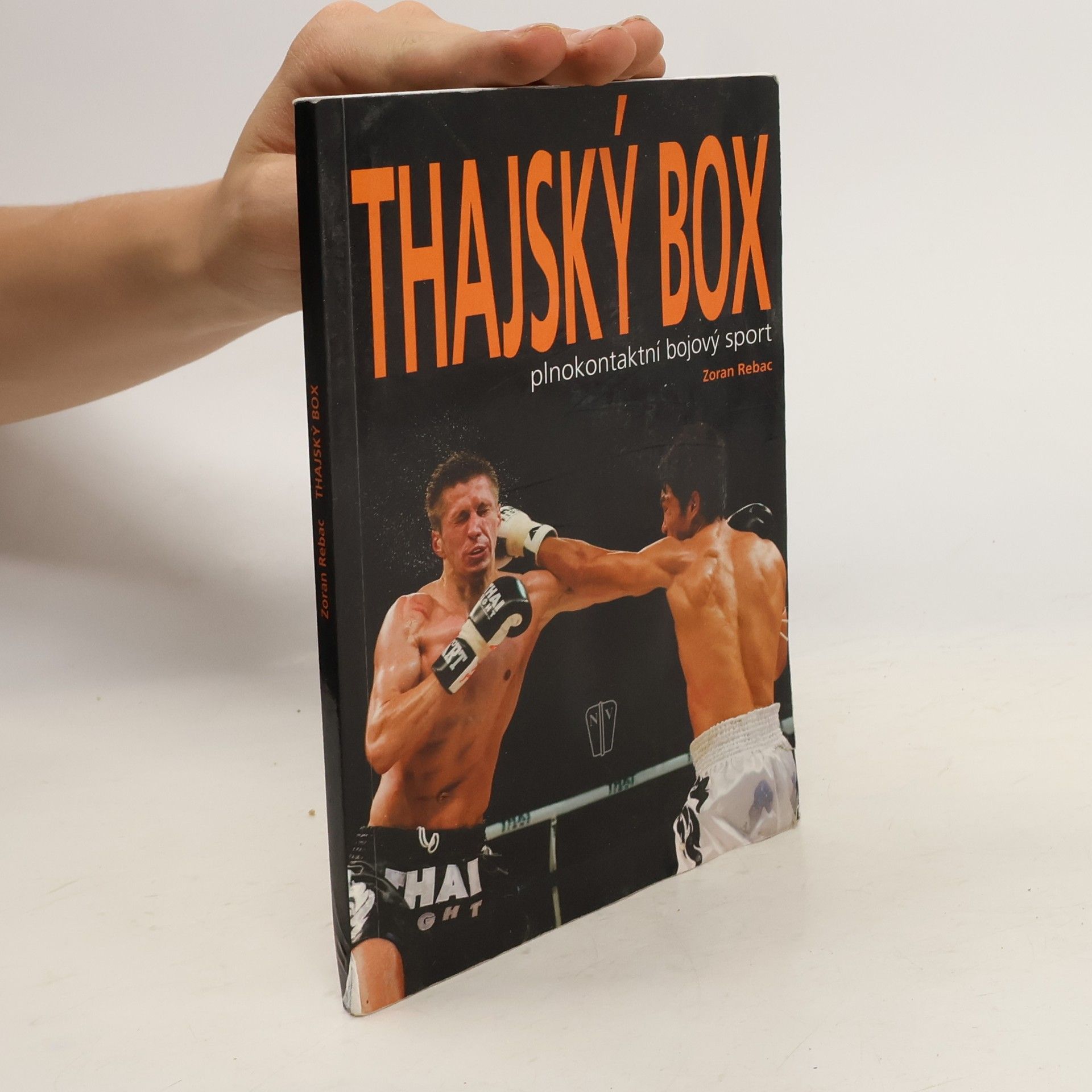Zoran Rebac Thajský box: Plnokontaktní bojový sport