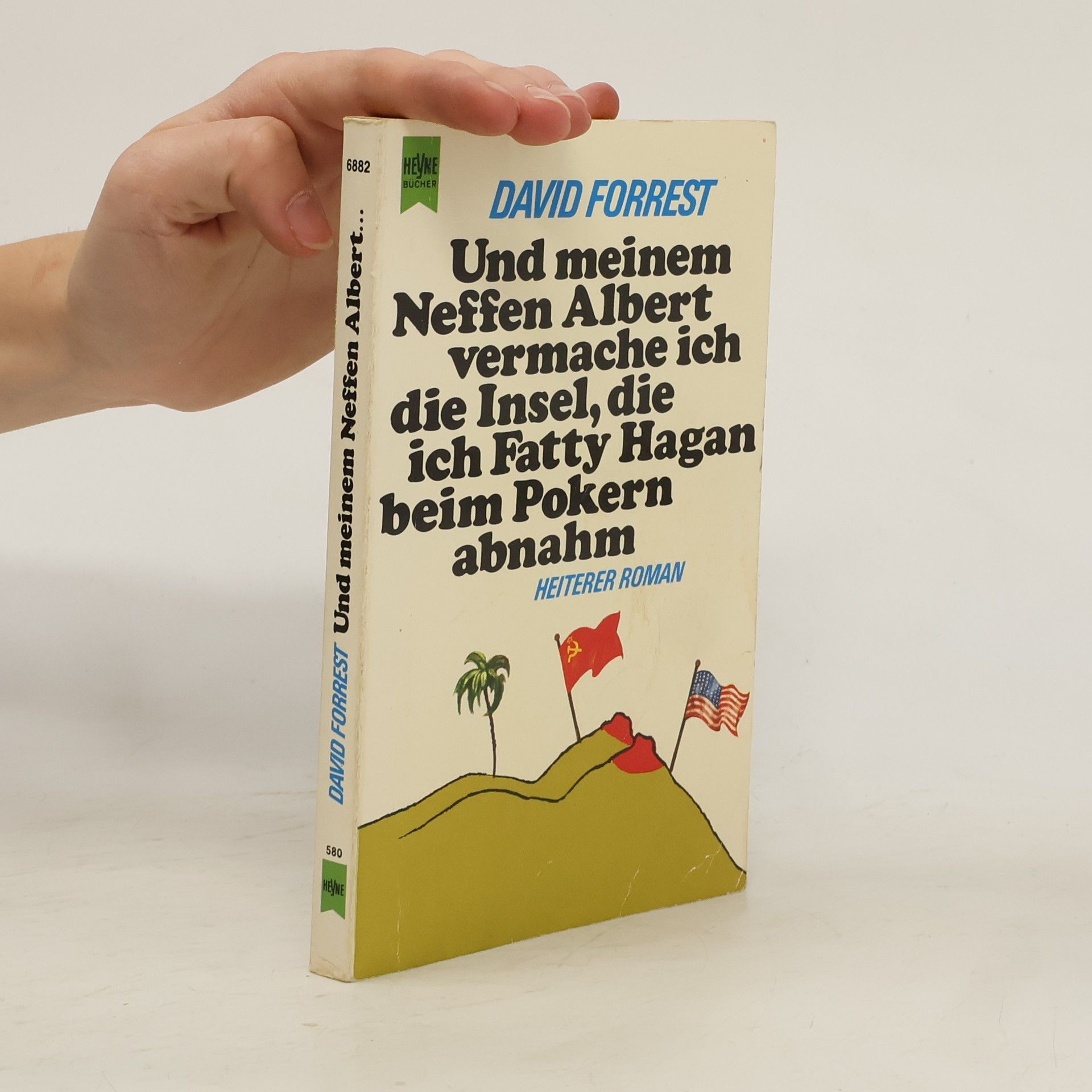 David Forrest Und meinem Neffen Albert vermache ich die Insel, die ich Fatty Hagan beim Pokern abnahm. Heiterer Roman.