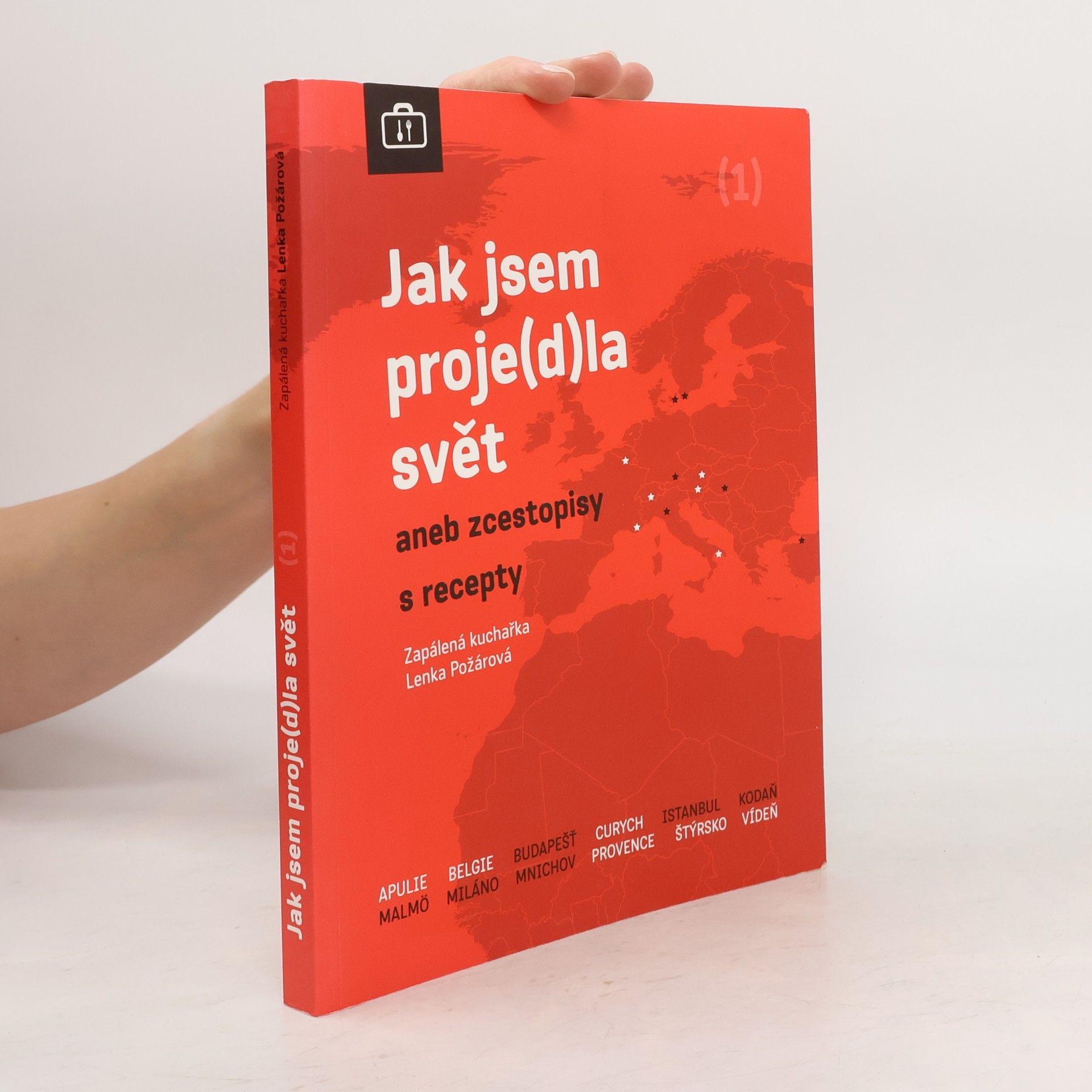 Lenka Požárová Jak jsem proje(d)la svět aneb zcestopisy s recepty