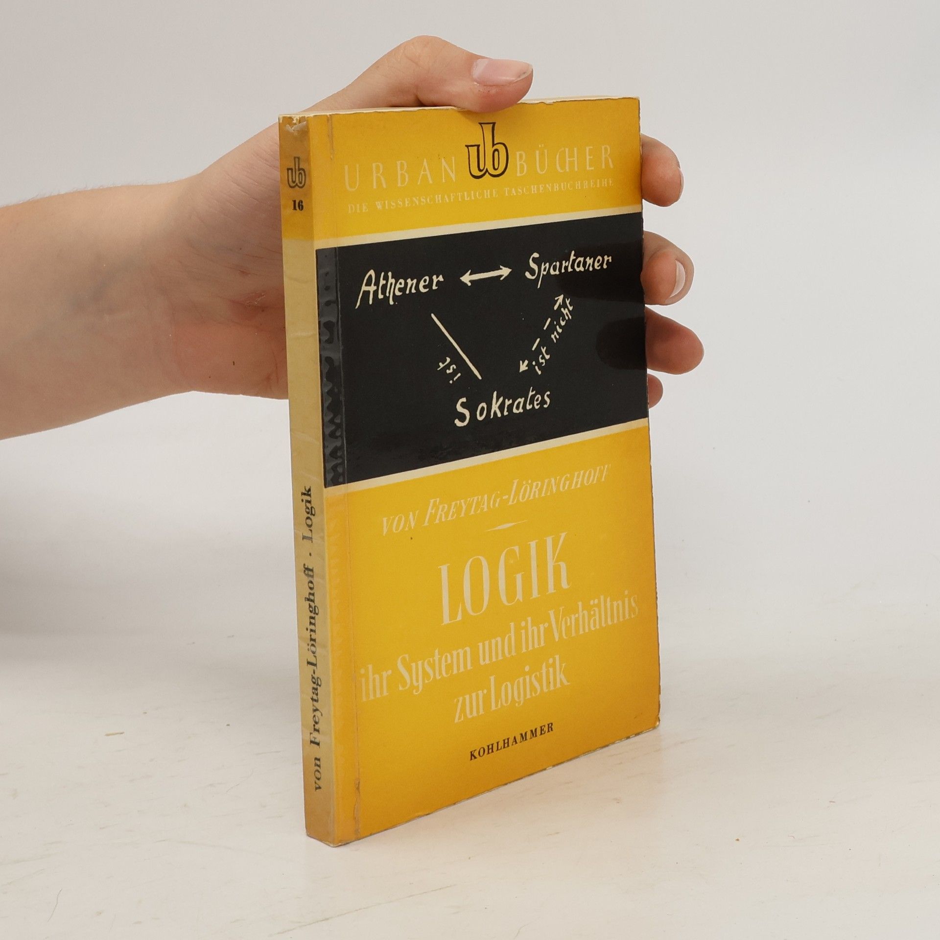 Bruno von FreytagLöringhoff Logik: ihr System und ihr Verhältnis zur Logistik
