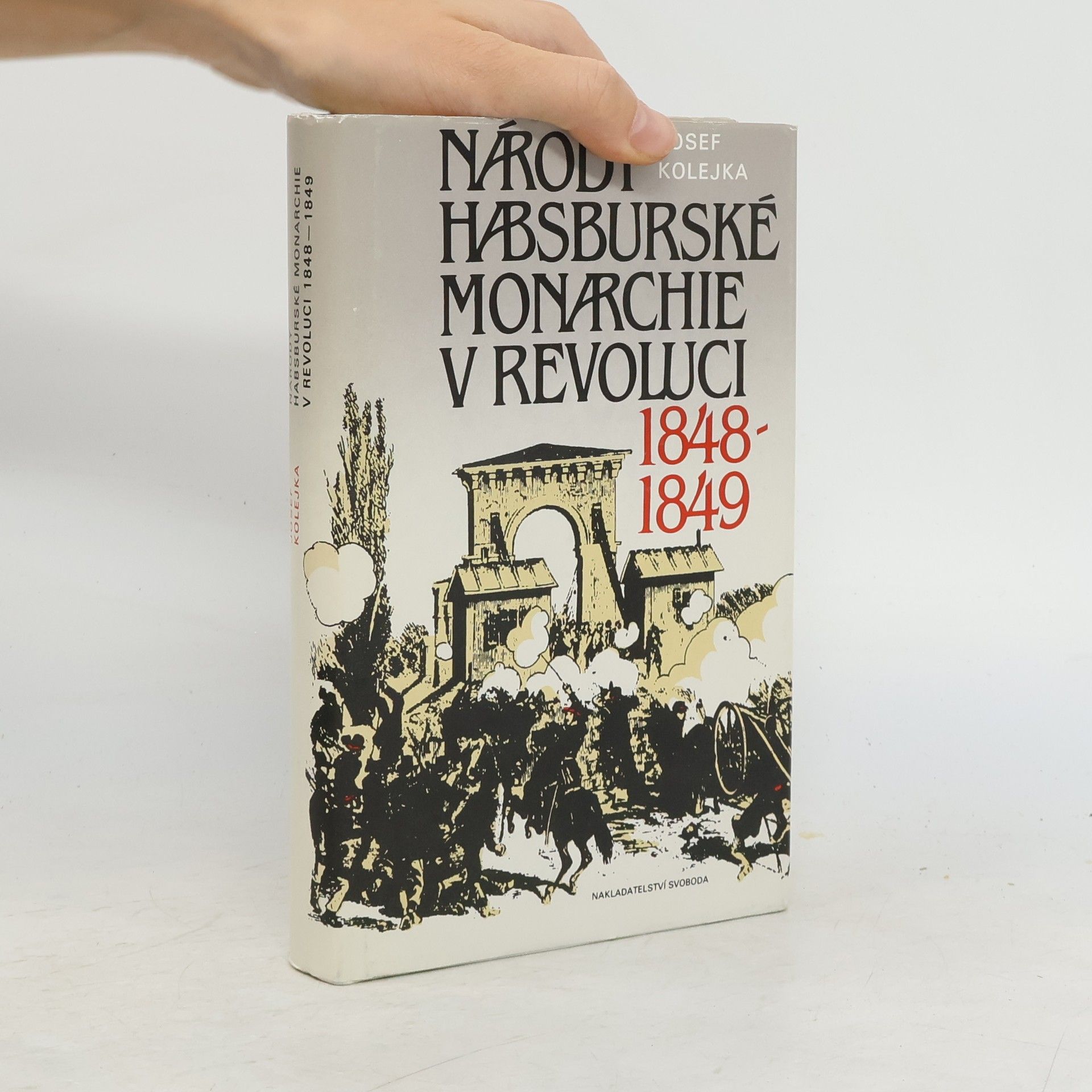 Josef Kolejka Národy habsburské monarchie v revoluci 1848-1849