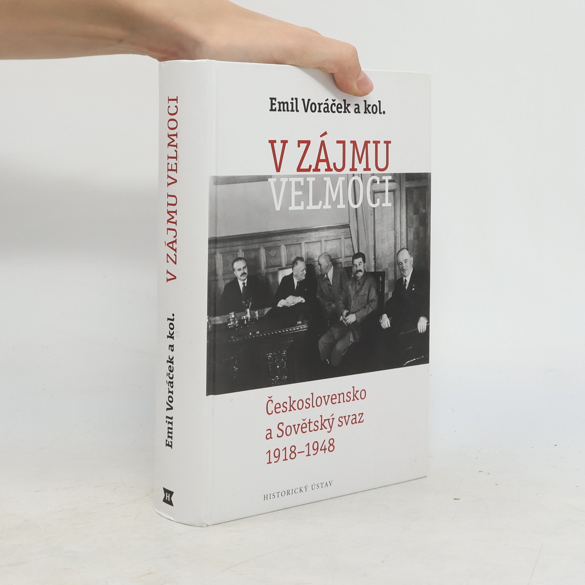Emil Voráček V zájmu velmoci: Československo a Sovětský svaz 1918–1948