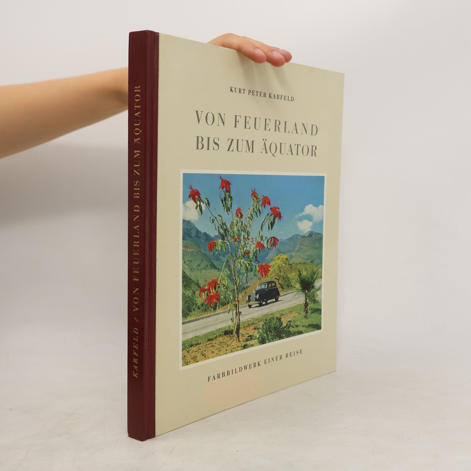 Kurt Peter Karfeld Von Feuerland bis zum Äquator