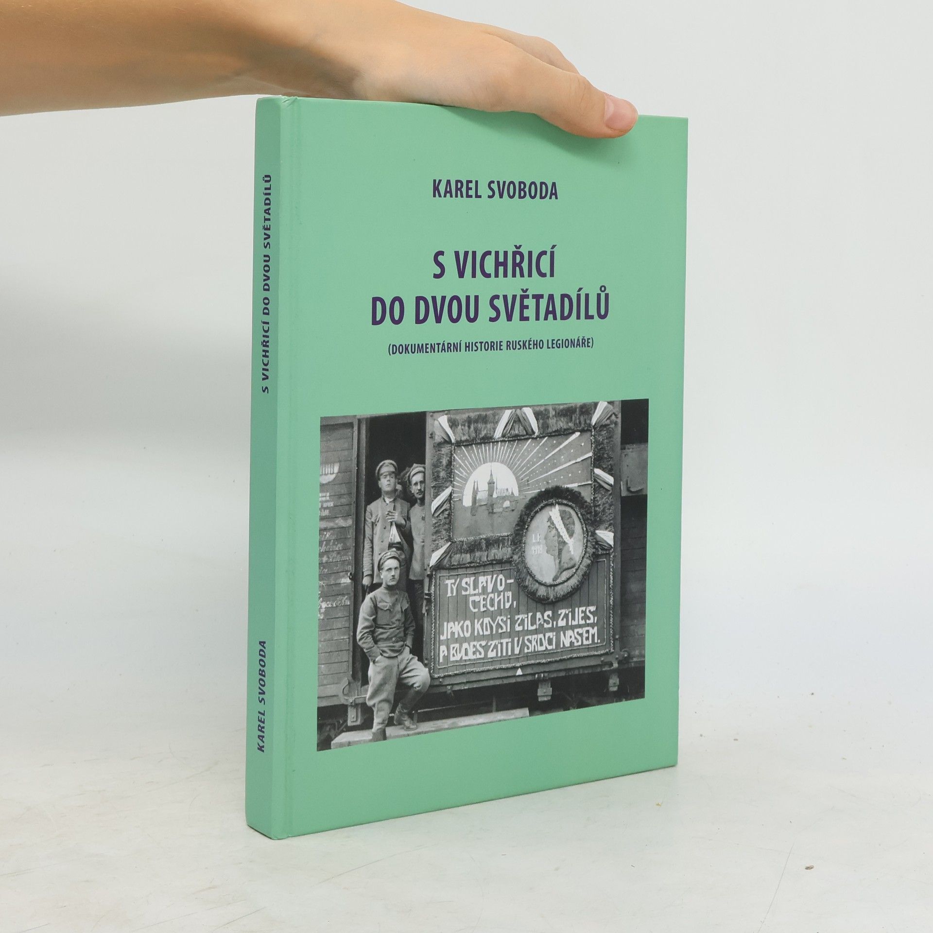 Karel Svoboda S vichřicí do dvou světadílů (Dokumentární historie ruského legionáře)