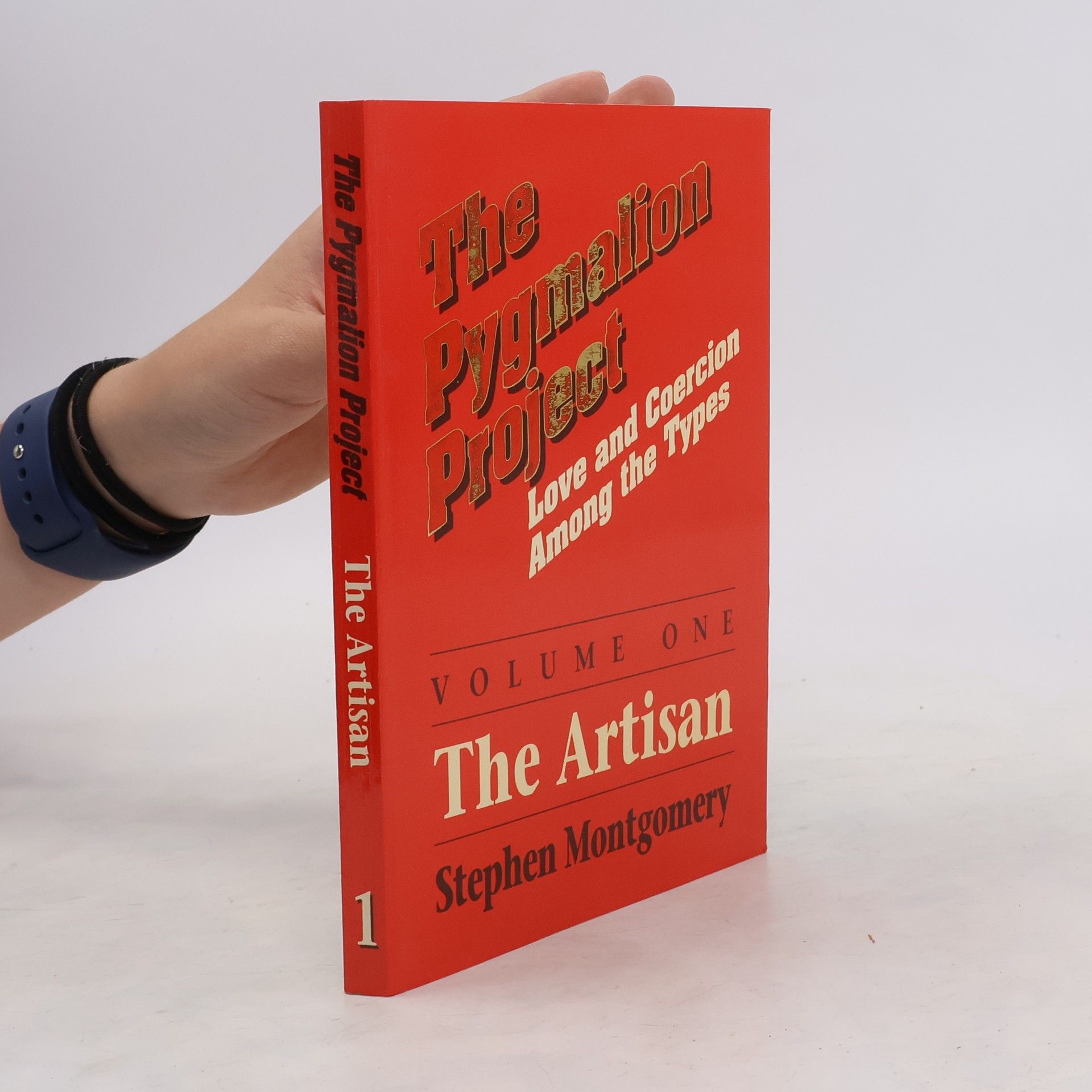 Stephen Montgomery MD The Pygmalion Project, Vol. I