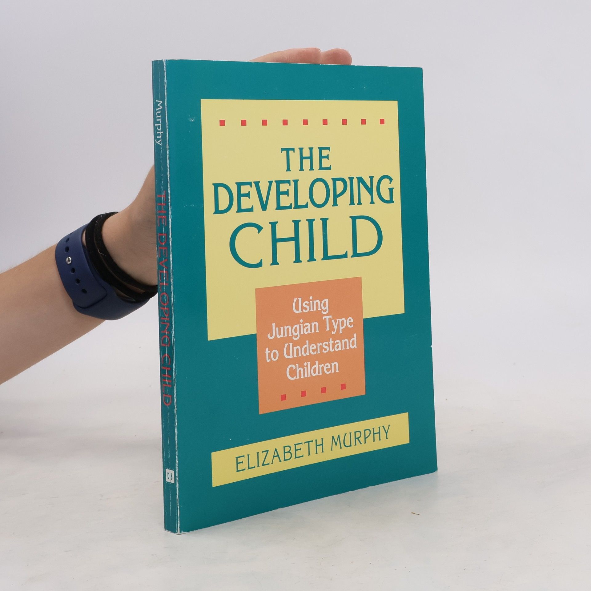 Elizabeth Murphy The Developing Child