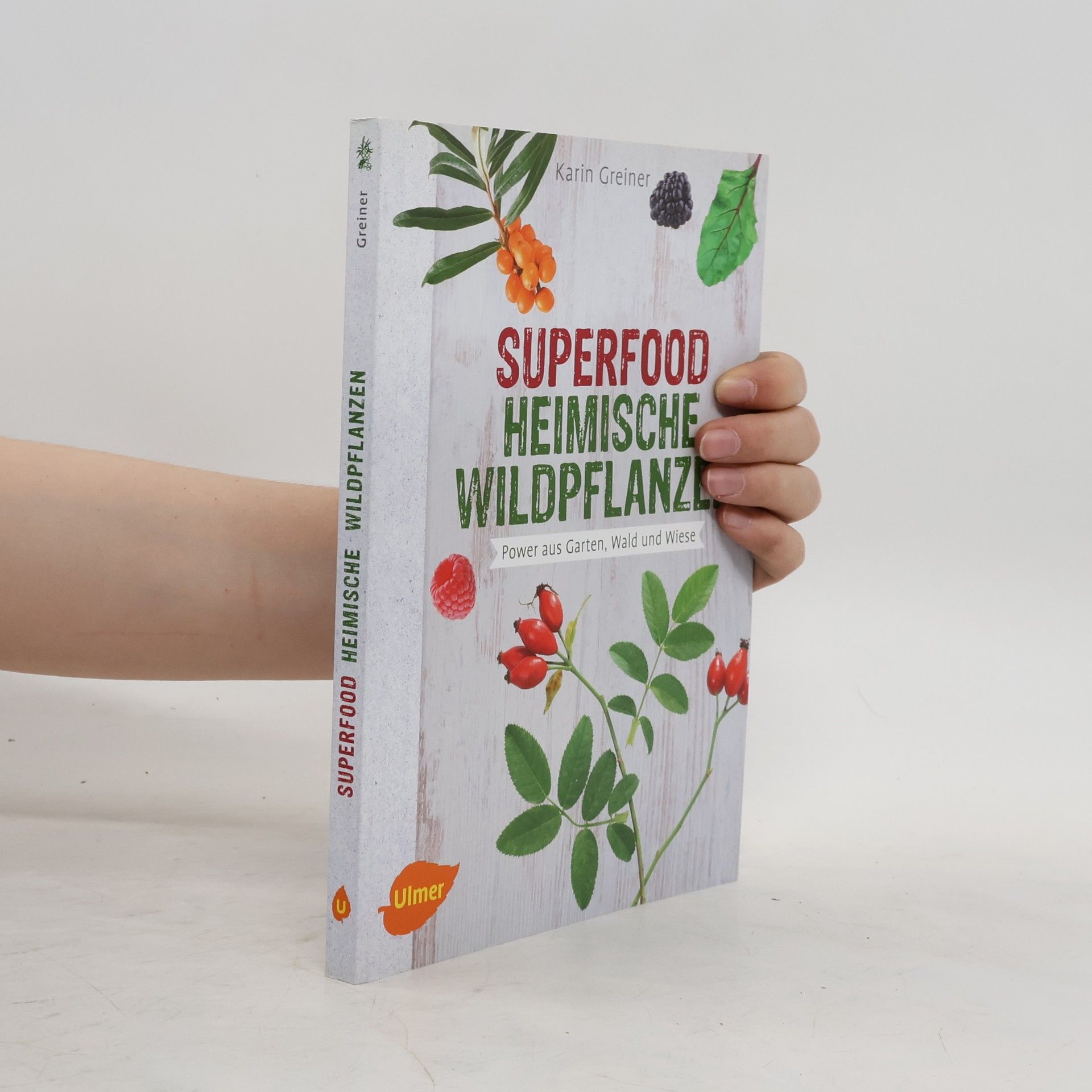 Karin Greiner Superfood Heimische Wildpflanzen