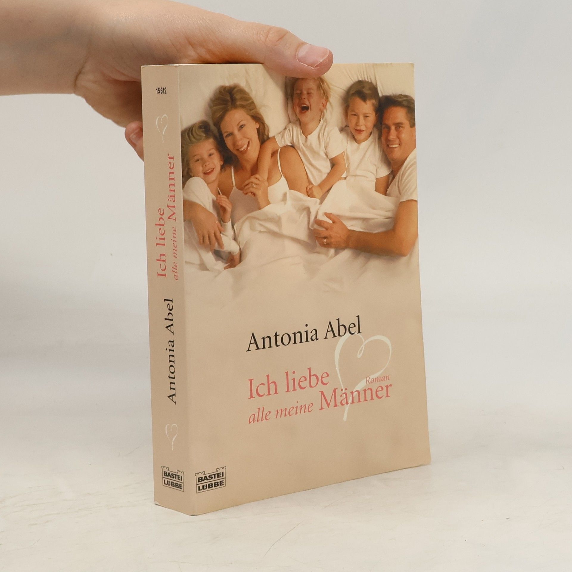 Antonia Abel Ich liebe alle meine Männer