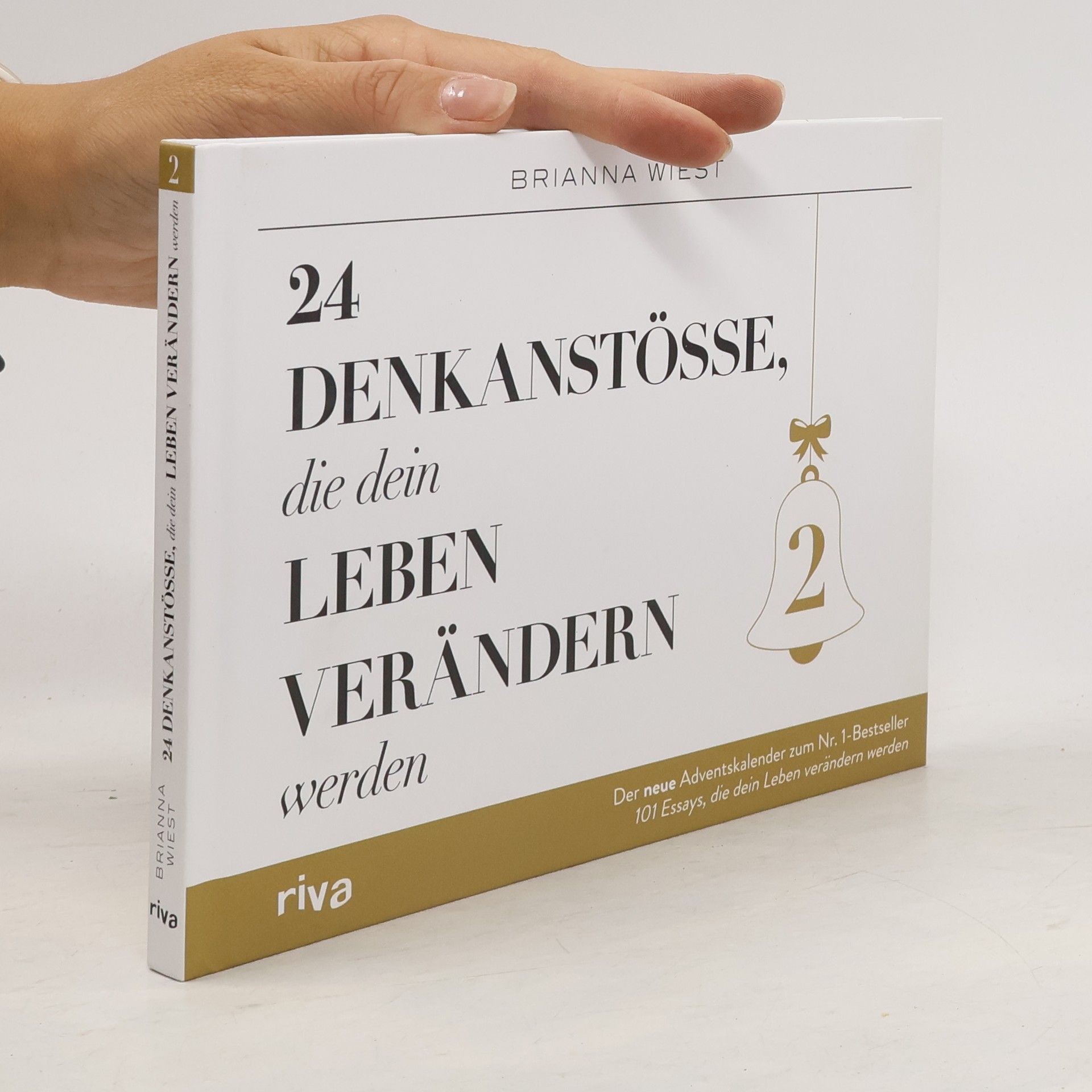 Brianna Wiest 24 Denkanstöße, die dein Leben verändern werden 2. Der neue Adventskalender zum Nr.-1-Bestseller 101 Essays, die dein Leben verändern werden. Für mehr Achtsamkeit und Selbstliebe