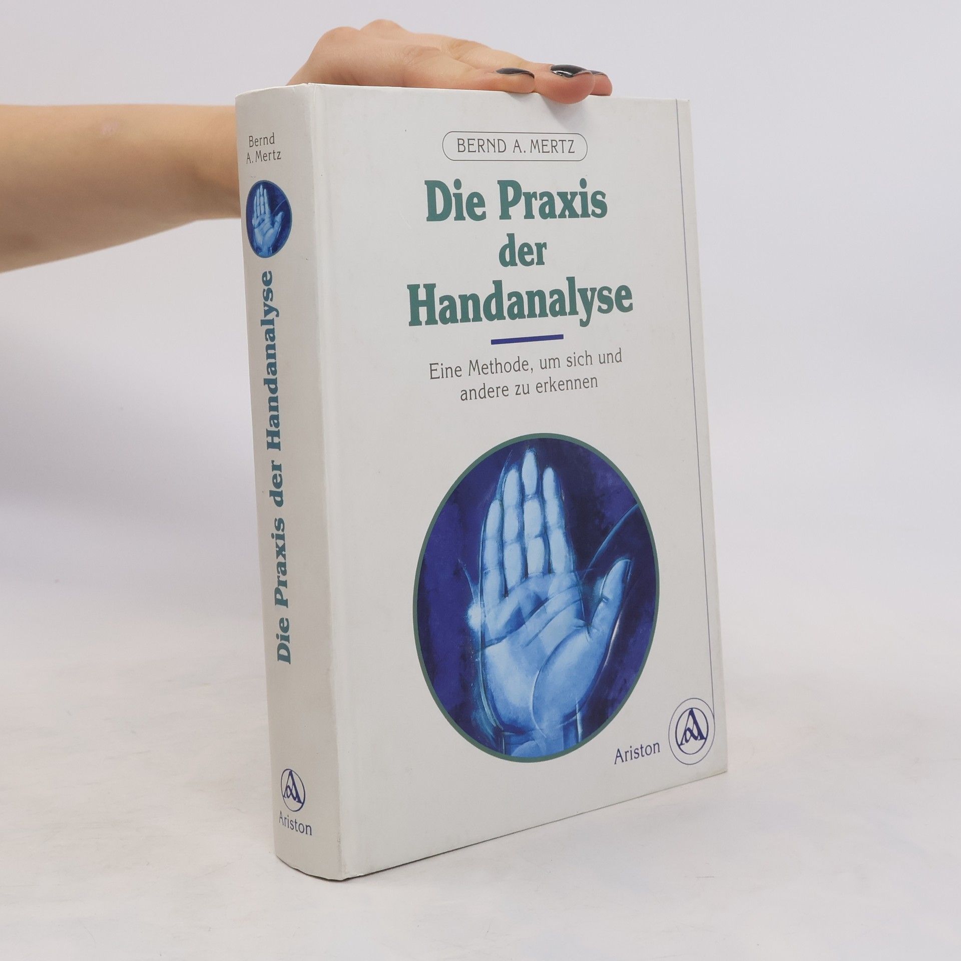Bernd Arnulf Mertz Die Praxis der Handanalyse