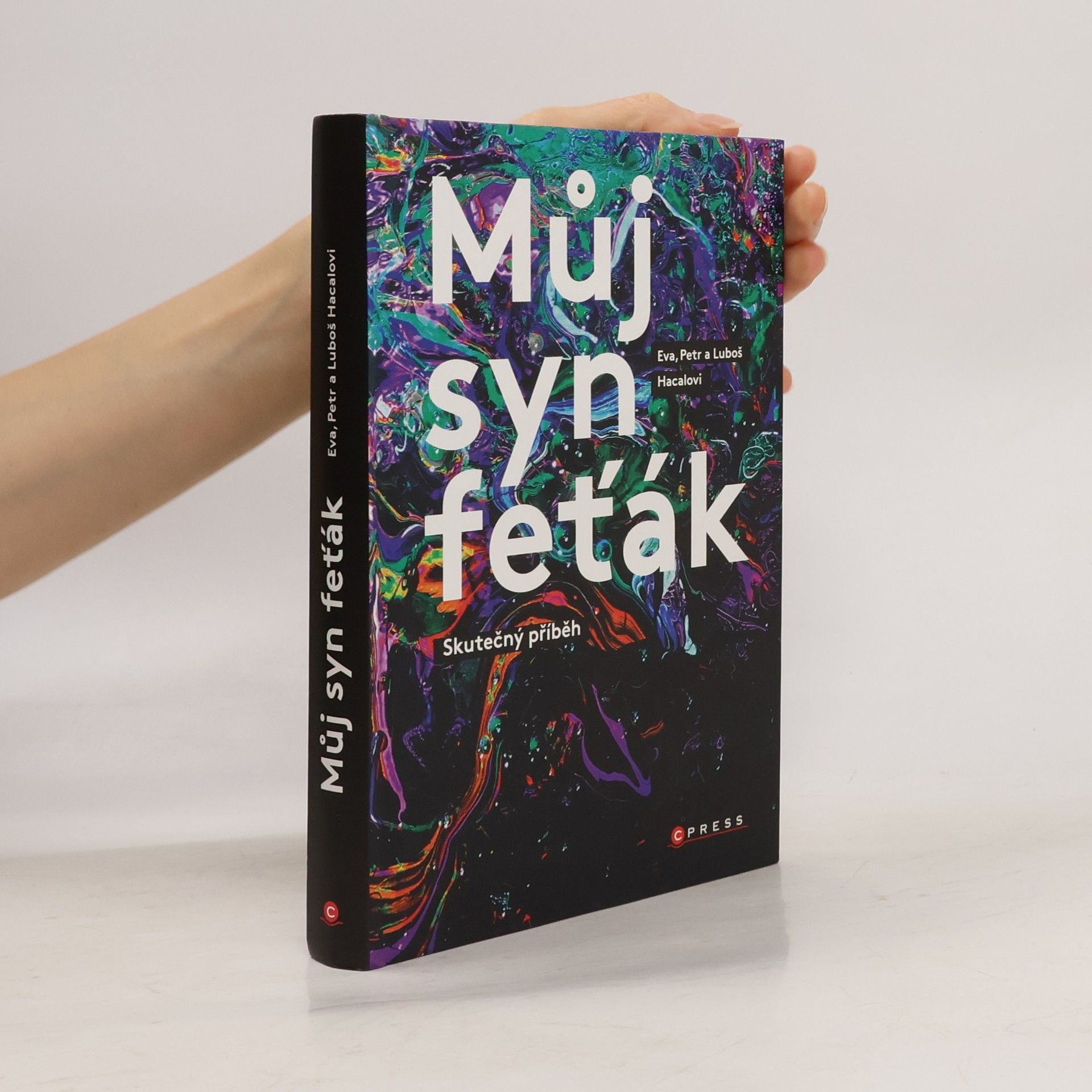 Eva Hacalová Můj syn feťák. Skutečný příběh