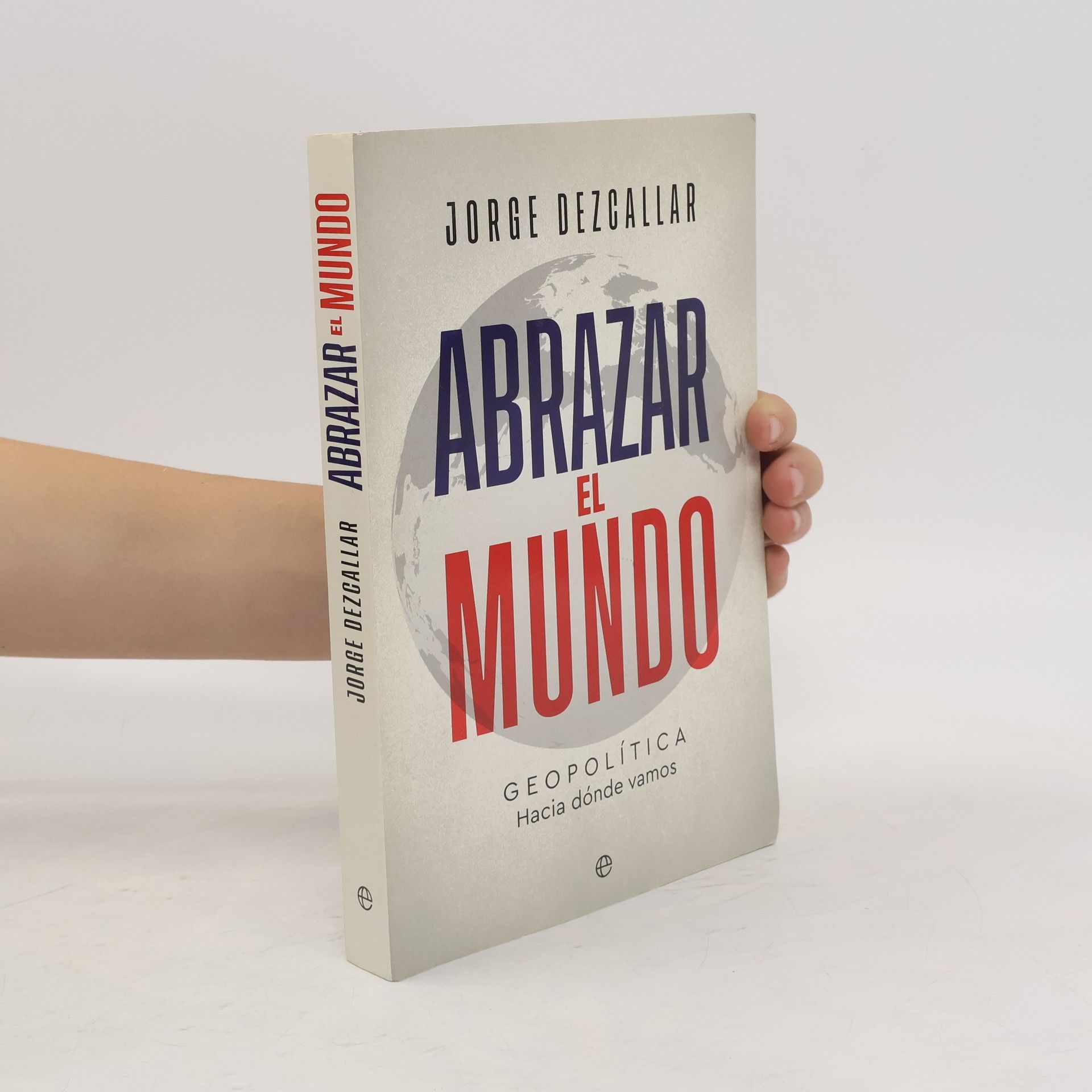 Jorge Dezcallar Abrazar el mundo