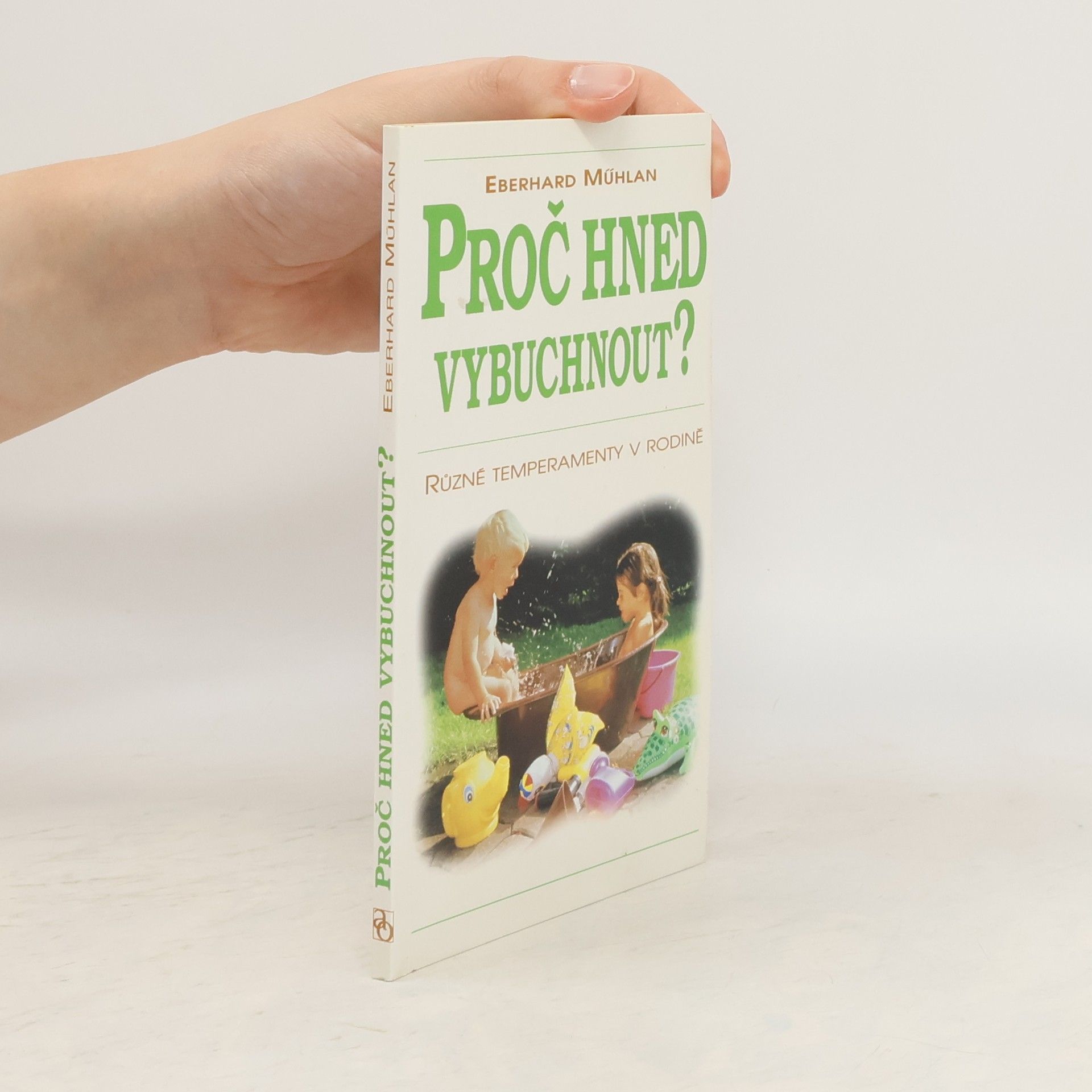 Claudia Mühlan Proč hned vybuchnout? Různé temperamenty v rodině
