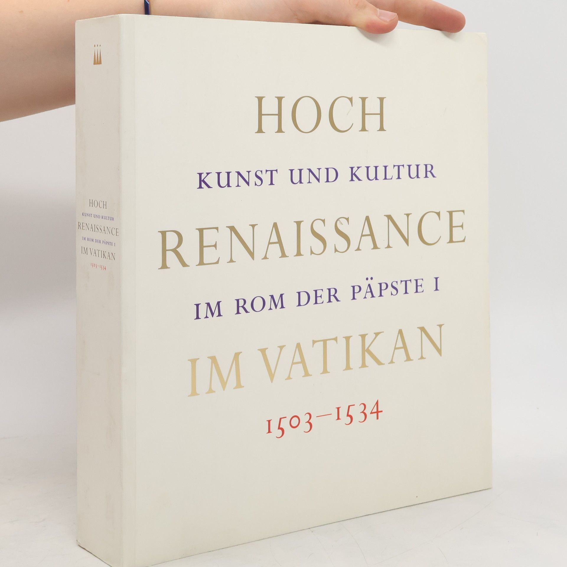 Autorenkollektiv Hochkunst und Kultur. Renaissance im Rom der Päpste I. Im Vatikan 1503–1534