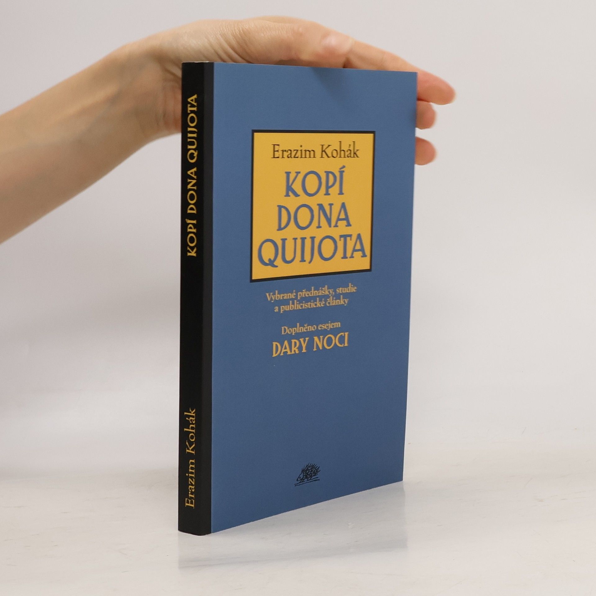 Erazim Kohák Kopí Dona Quijota: Vybrané přednášky, studie a publicistické články