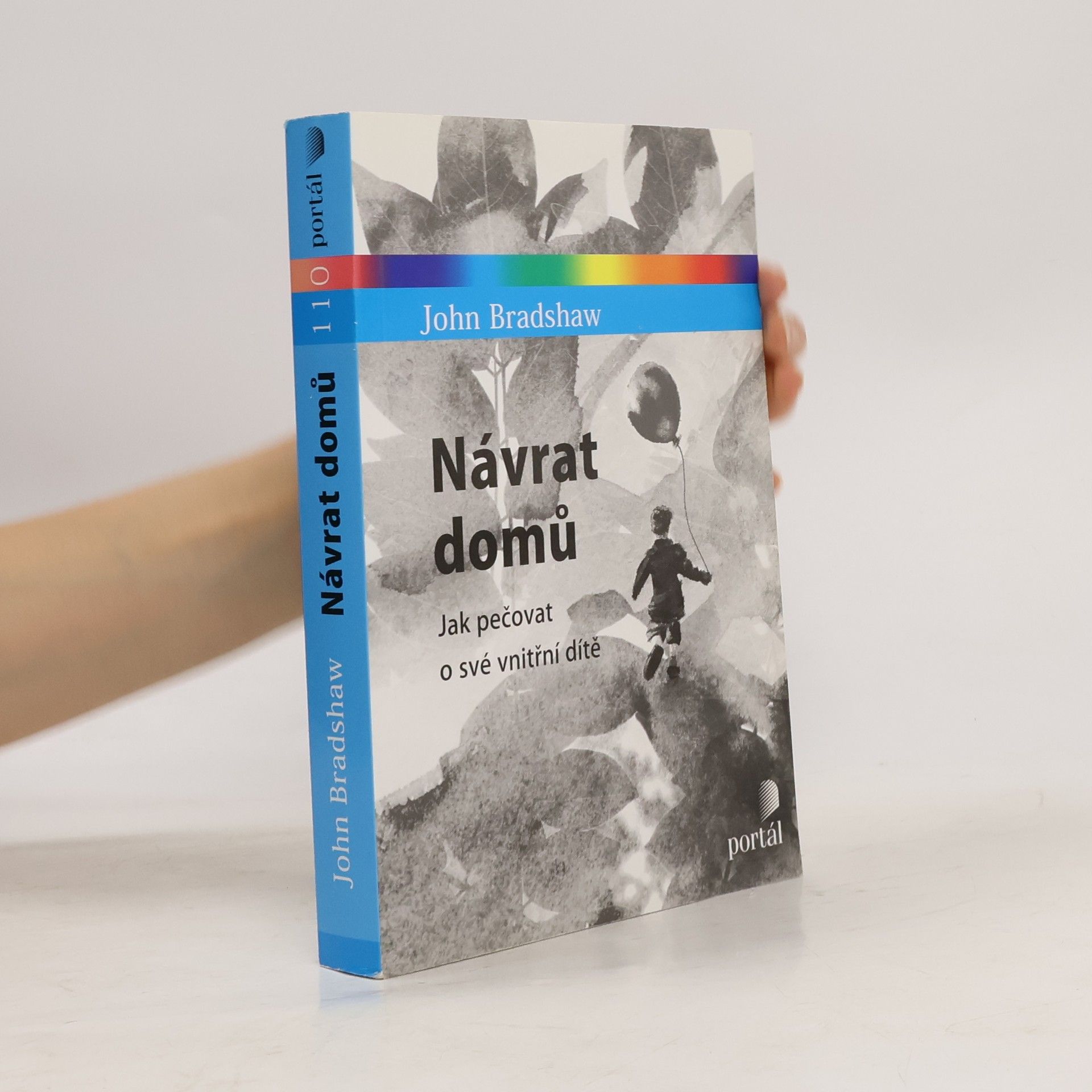 John Bradshaw Návrat domů : jak pečovat o své vnitřní dítě
