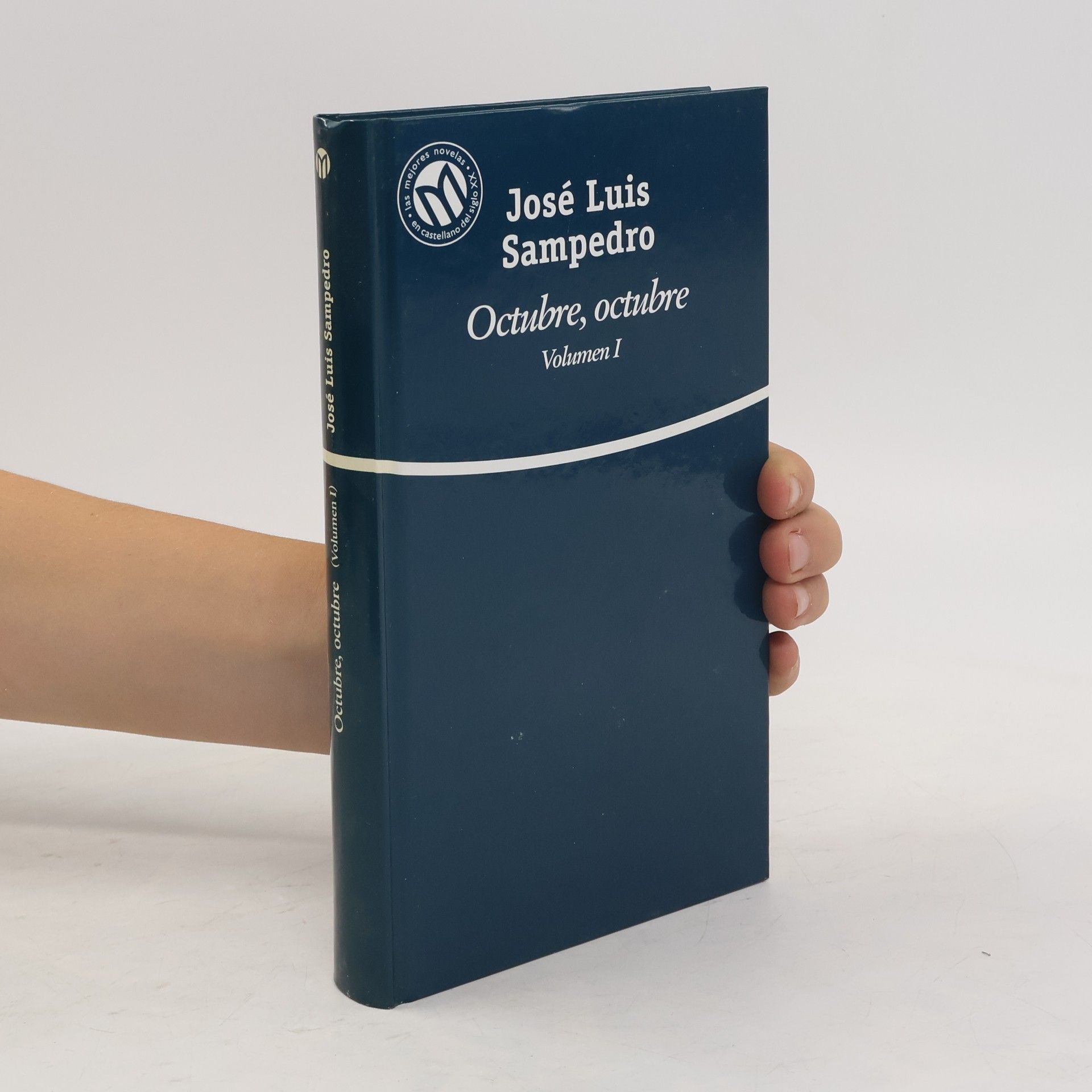 José Luis Sampedro Sáez Octubre, octubre. Volumen I