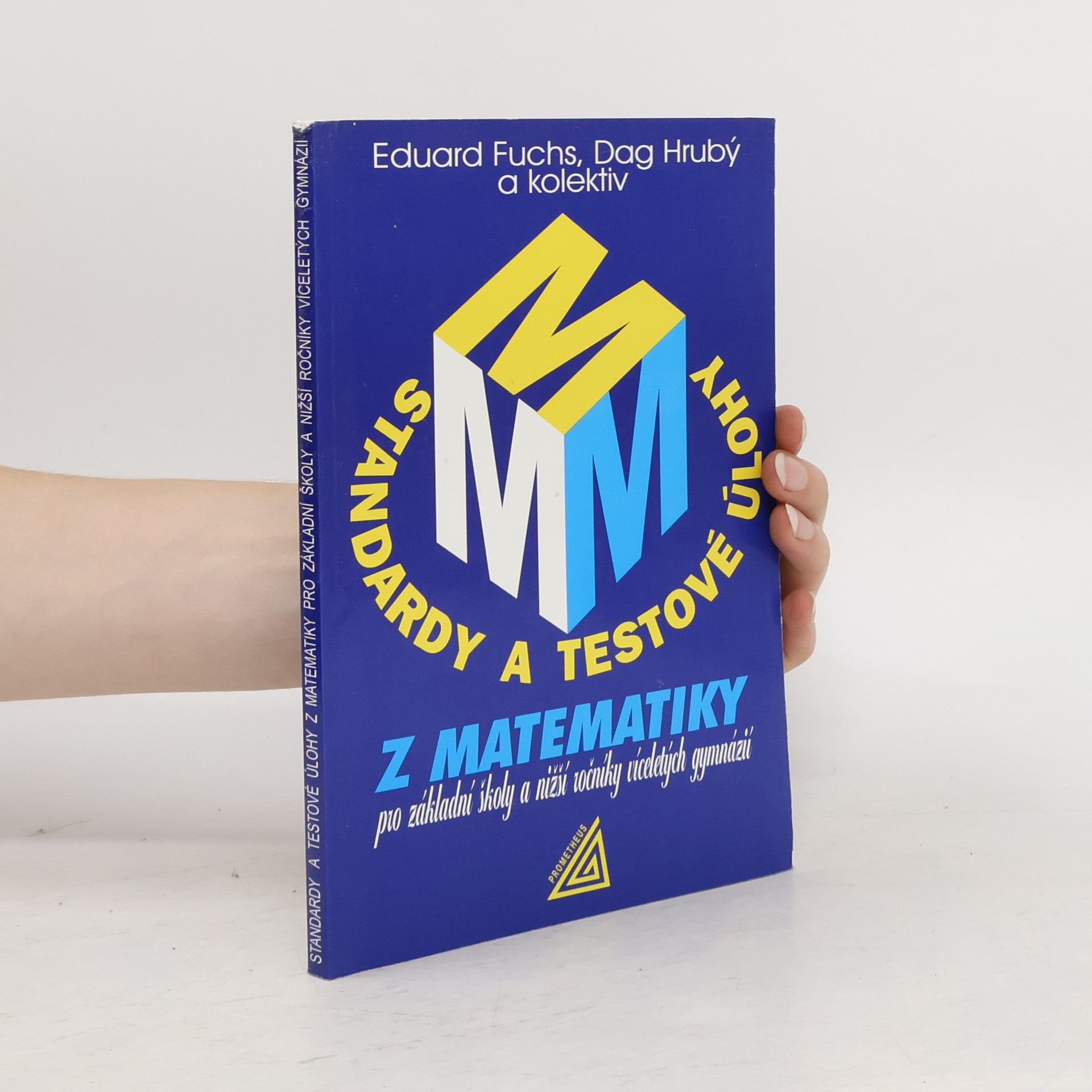 Eduard Fuchs Standardy a testové úlohy z matematiky pro základní školy a nižší ročníky víceletých gymnázií