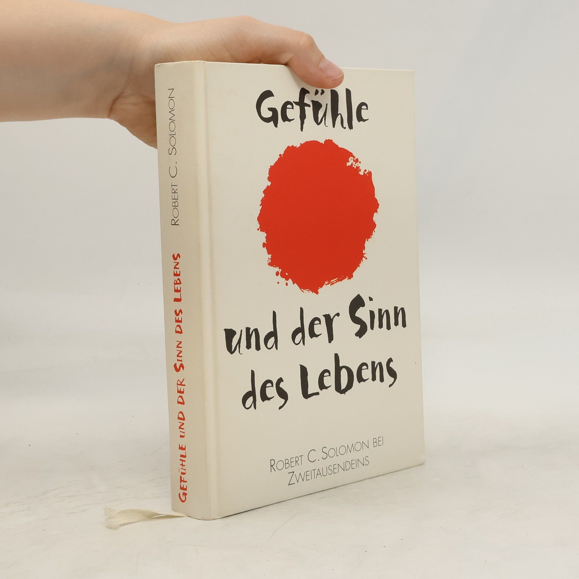 Robert C. Solomon Gefühle und der Sinn des Lebens
