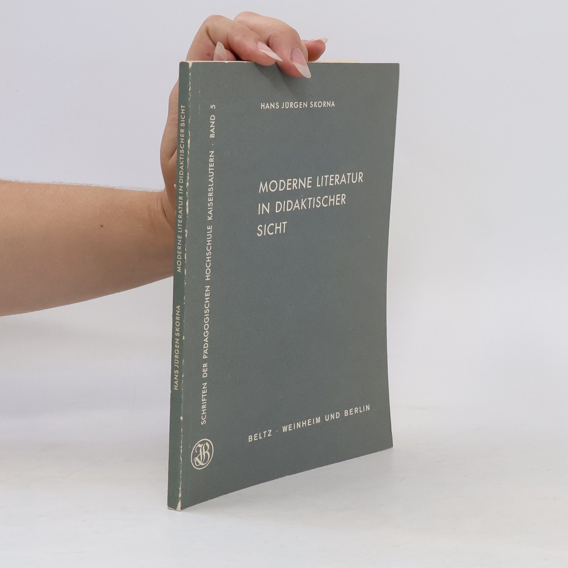 Hans Jürgen Skorna Moderne Literatur in didaktischer Sicht. Band 5