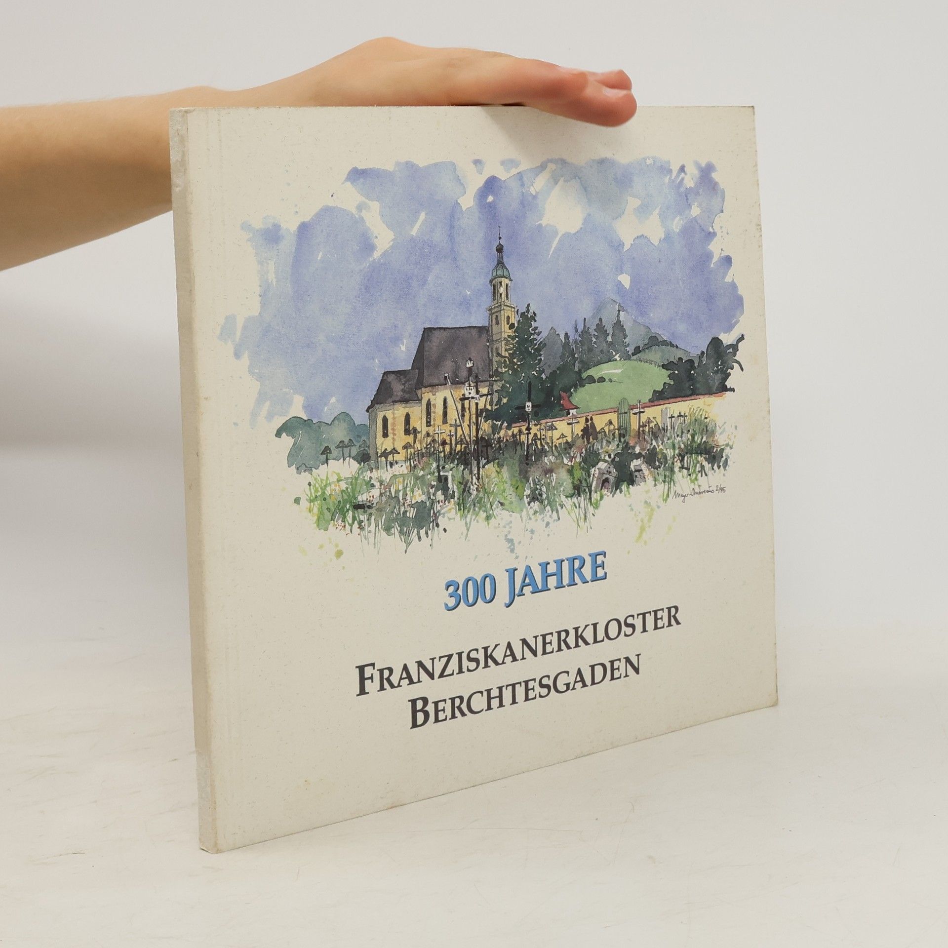 AA.VV. 300 Jahre Franziskanerkloster Berchtesgaden