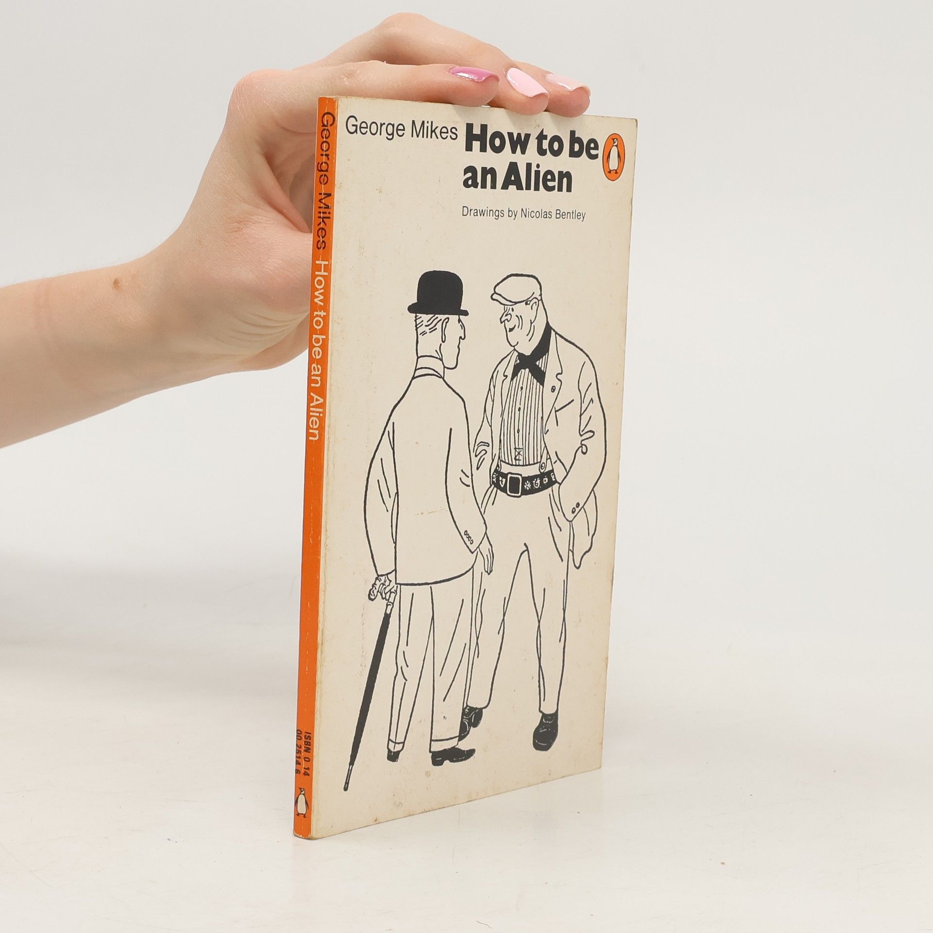 George Mikes How to be an Alien: a handbook for beginners and advanced pupils