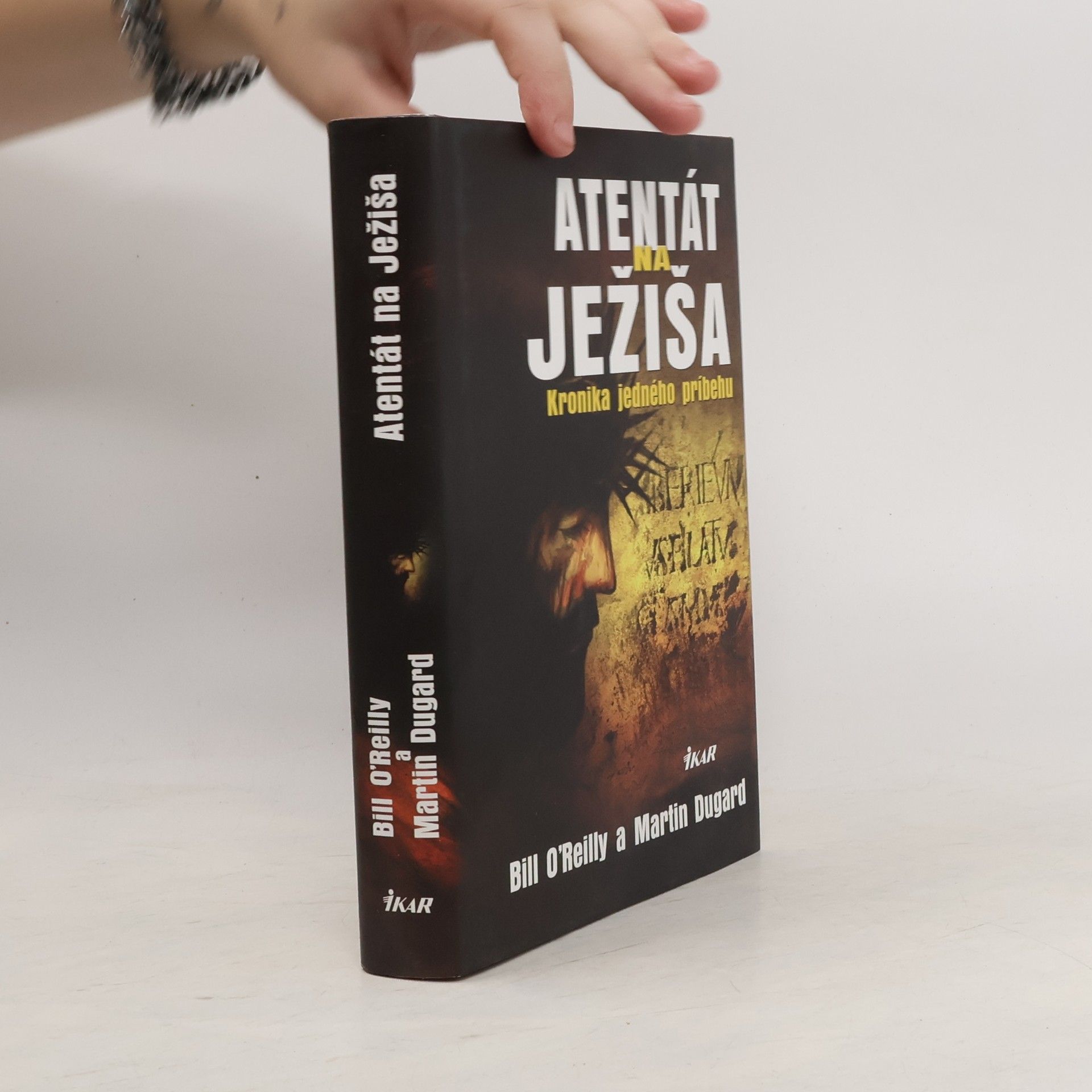 Bill O. Reilly Atentát na Ježiša - Kronika jedného príbehu