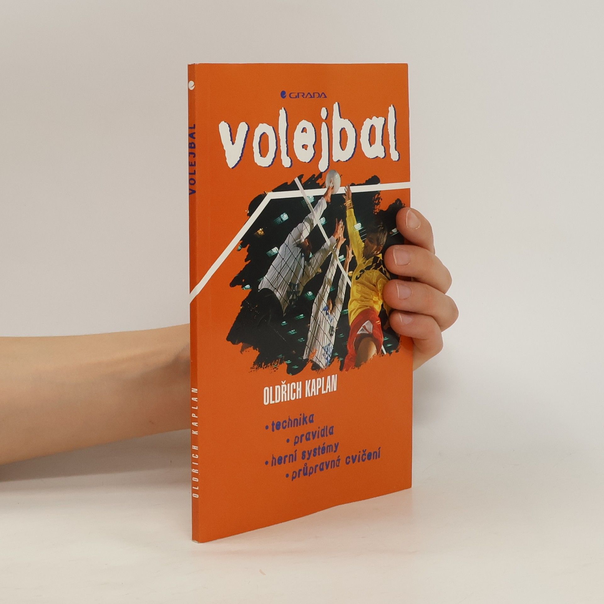 Oldřich Kaplan Volejbal. Technika, pravidla, herní systémy, průpravná cvičení