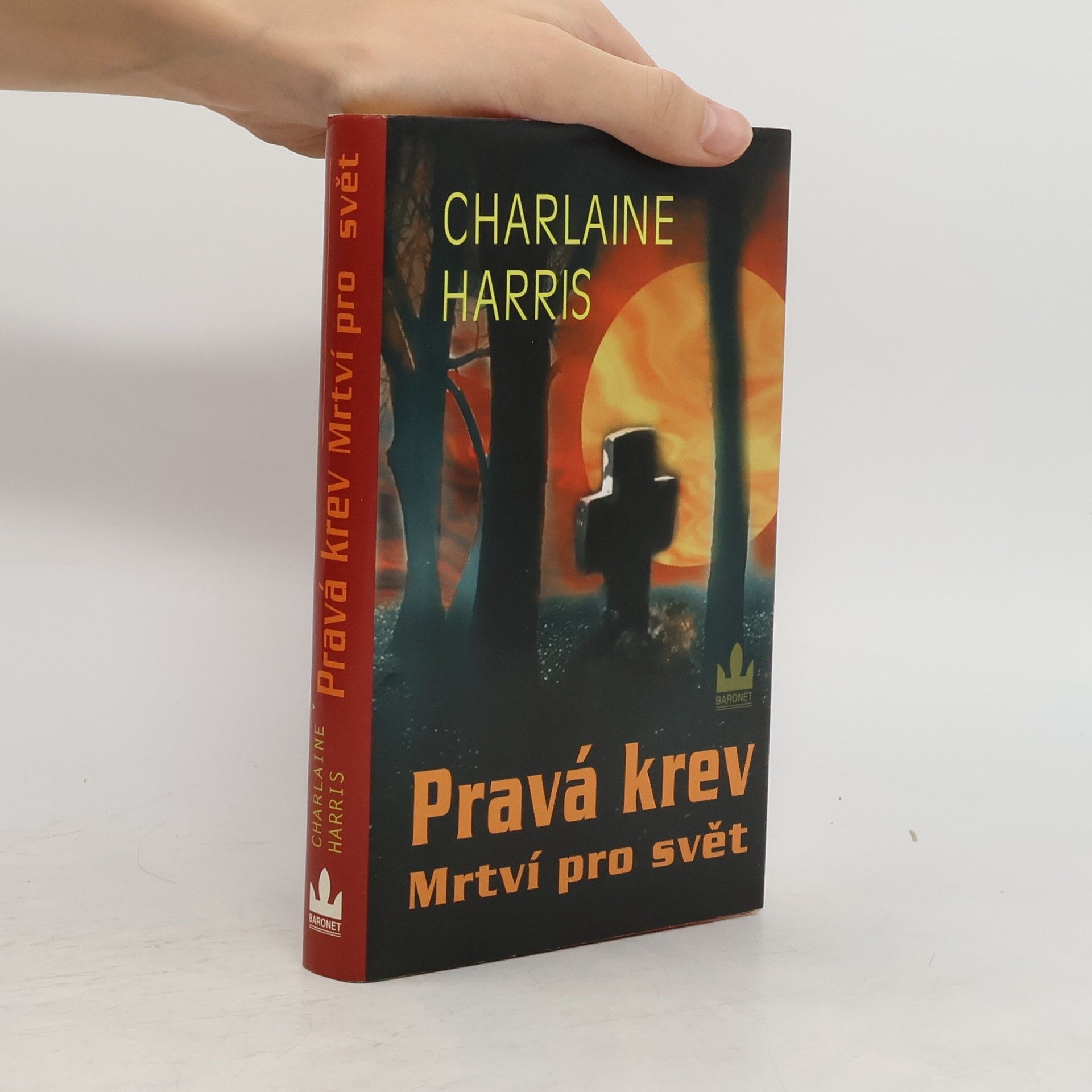 Charlaine Harris Schulz Pravá krev. Mrtví pro svět