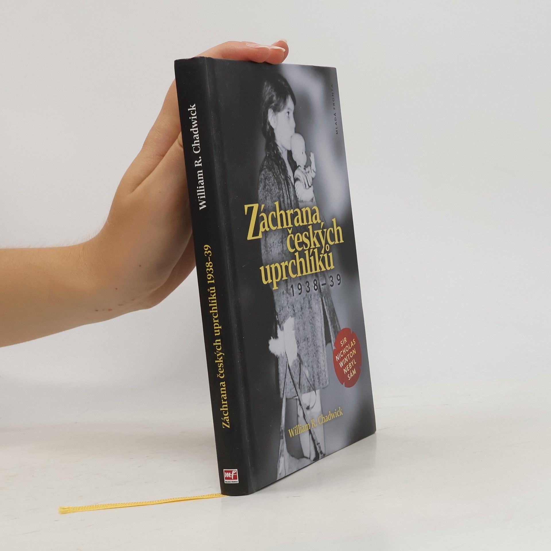 William Chadwick Záchrana českých uprchlíků 1938-39 : sir Nicholas Winton nebyl sám
