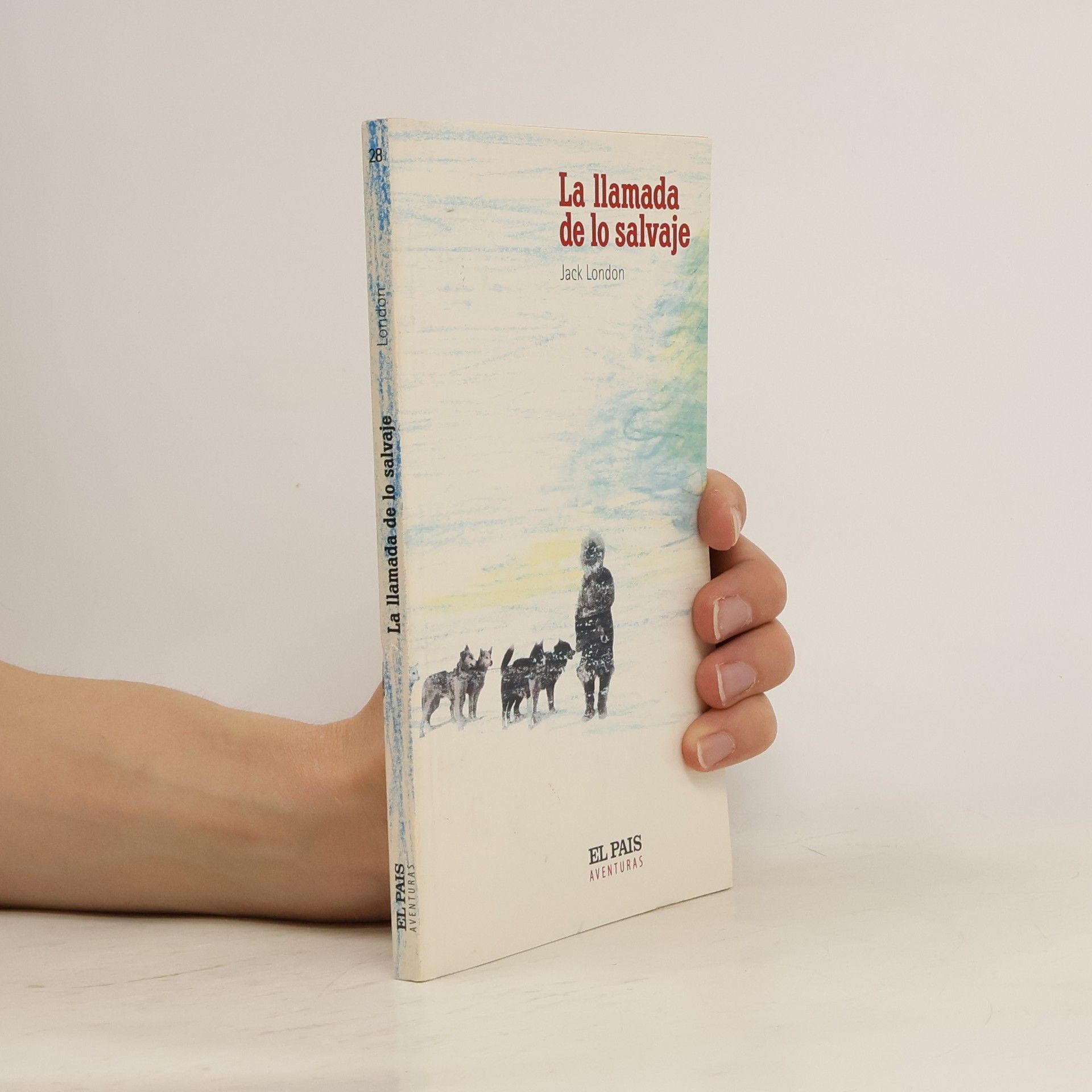 Jack London El País Aventuras - 28: La llamada de lo salvaje
