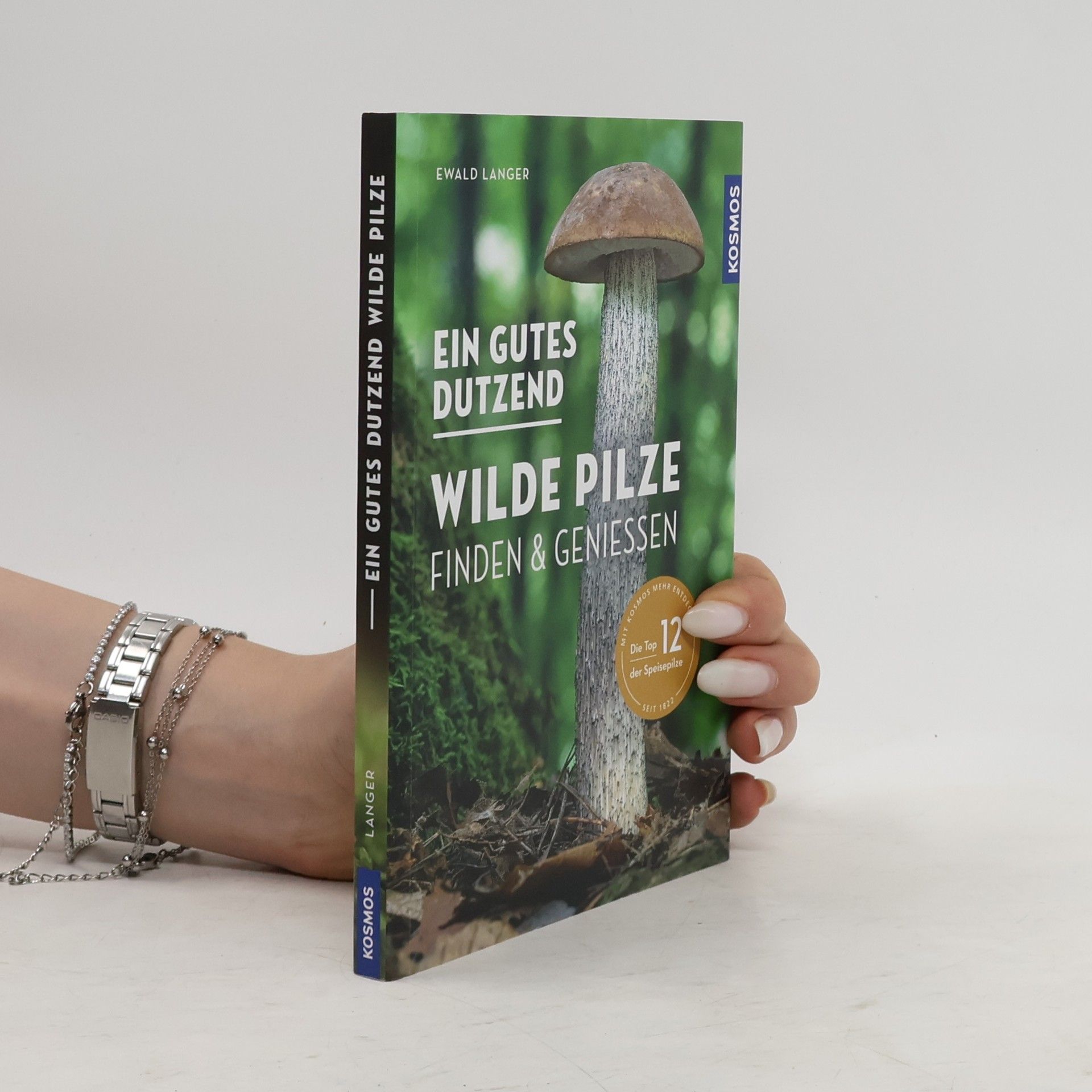 Ewald Langer Ein gutes Dutzend wilde Pilze